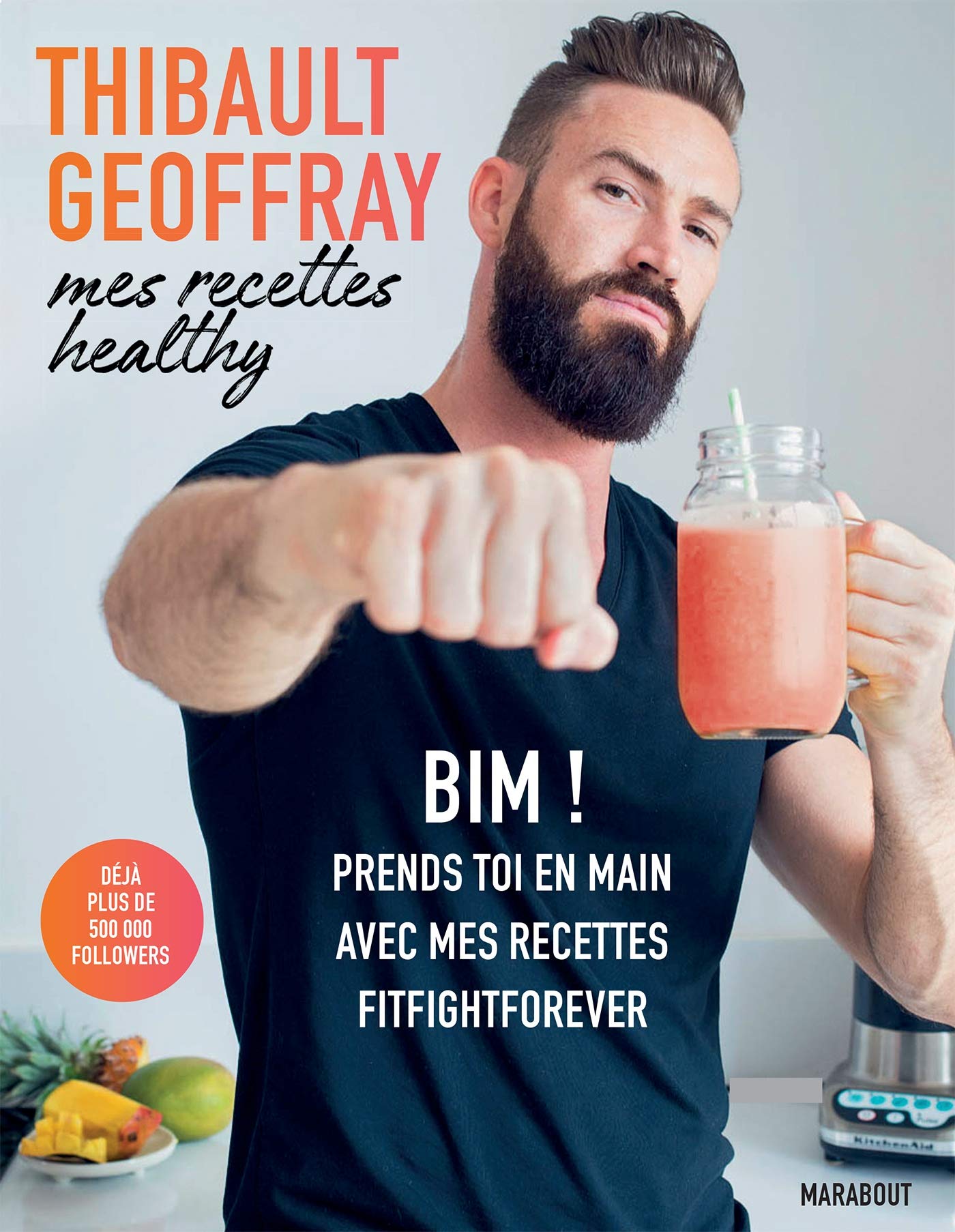 Mes recettes healthy: BIM ! Prends toi en main avec mes recettes fitfightforever 9782501136341