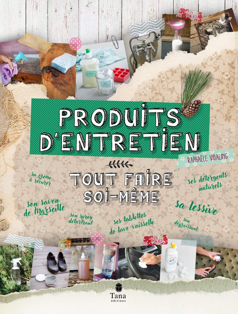 Tout faire soi-même produits d'entretien - DIY naturel et ecolo pour la cuisine, la chambre, la salle de bain : savons, éponges, lessive, détergents, nettoyant multi-surfaces 9791030102604