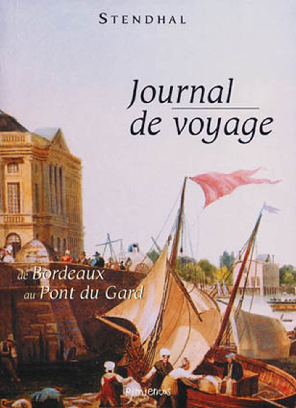 Journal de voyage : de Bordeaux au Pont du Gard 9782912789242