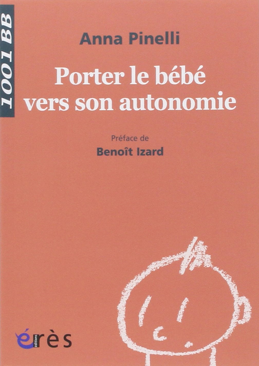 1001 BB 064 - Porter le bébé vers son autonomie 9782749202525