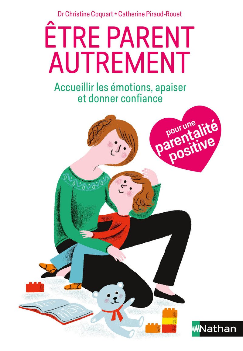 Être parent autrement: Accueillir les émotions, apaiser et donner confiance 9782092788172