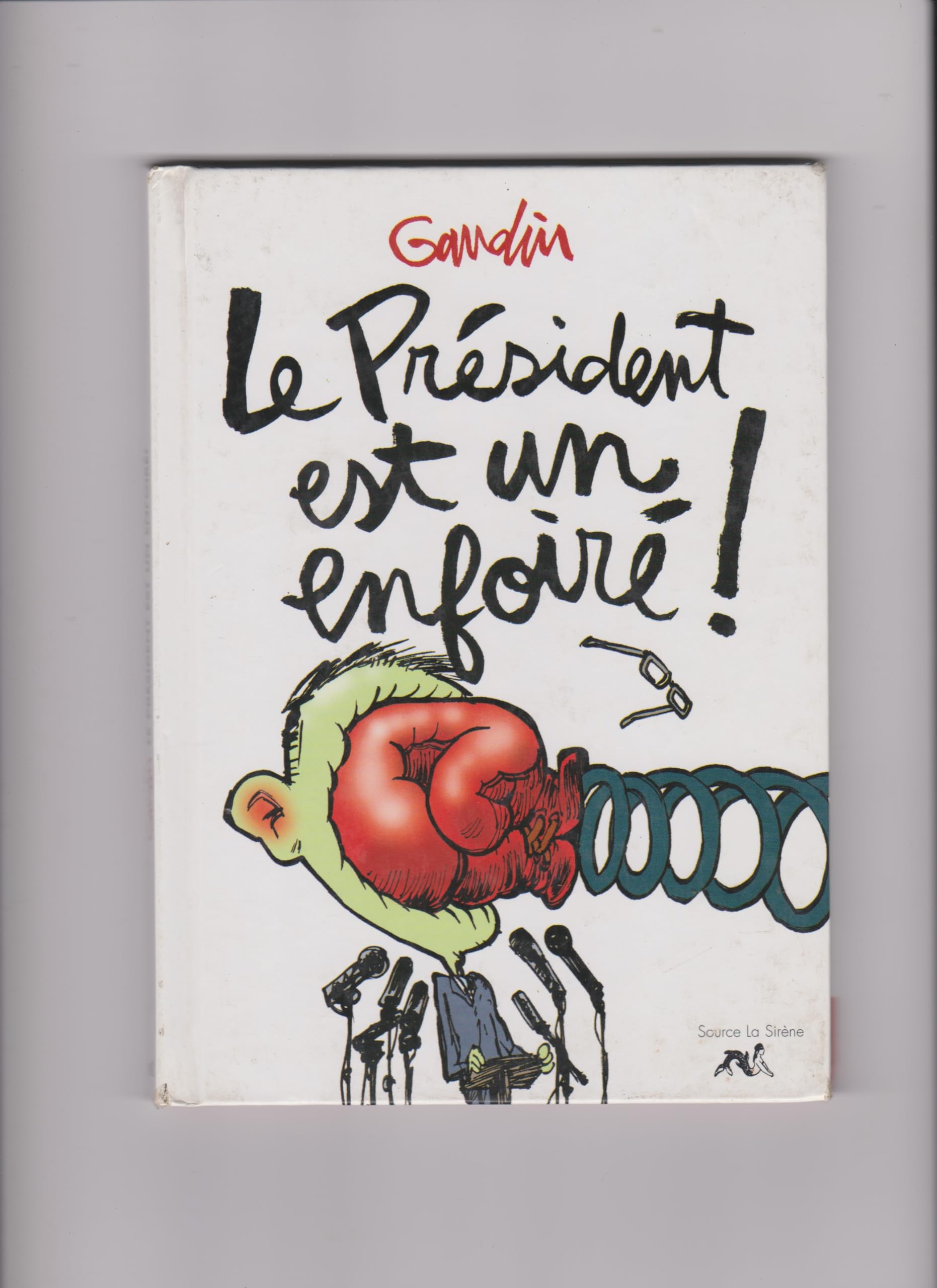 Le President Est Un Enfoire ! 9782884613040