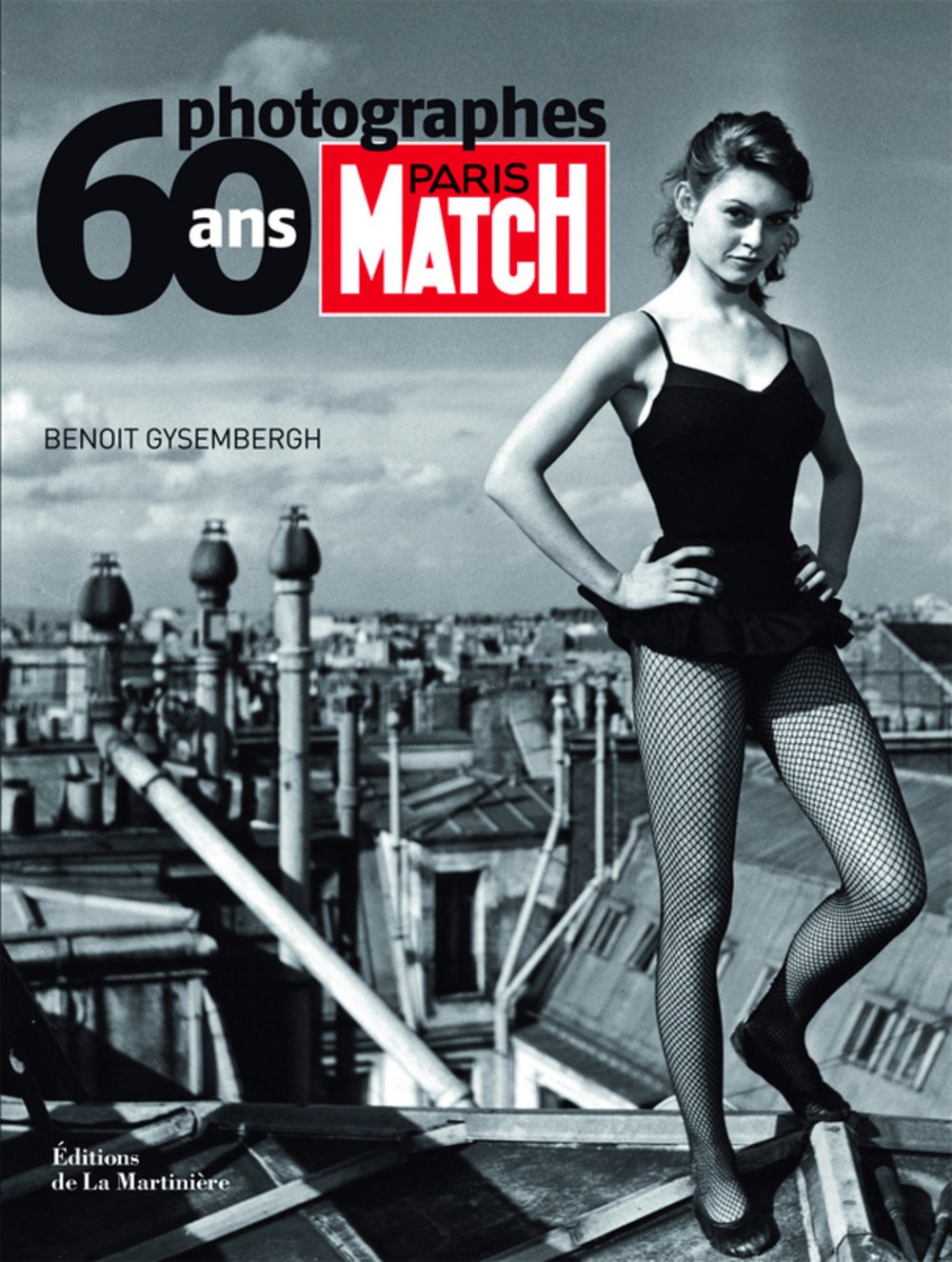 Paris Match 60 ans, 60 Photographes 9782732439822