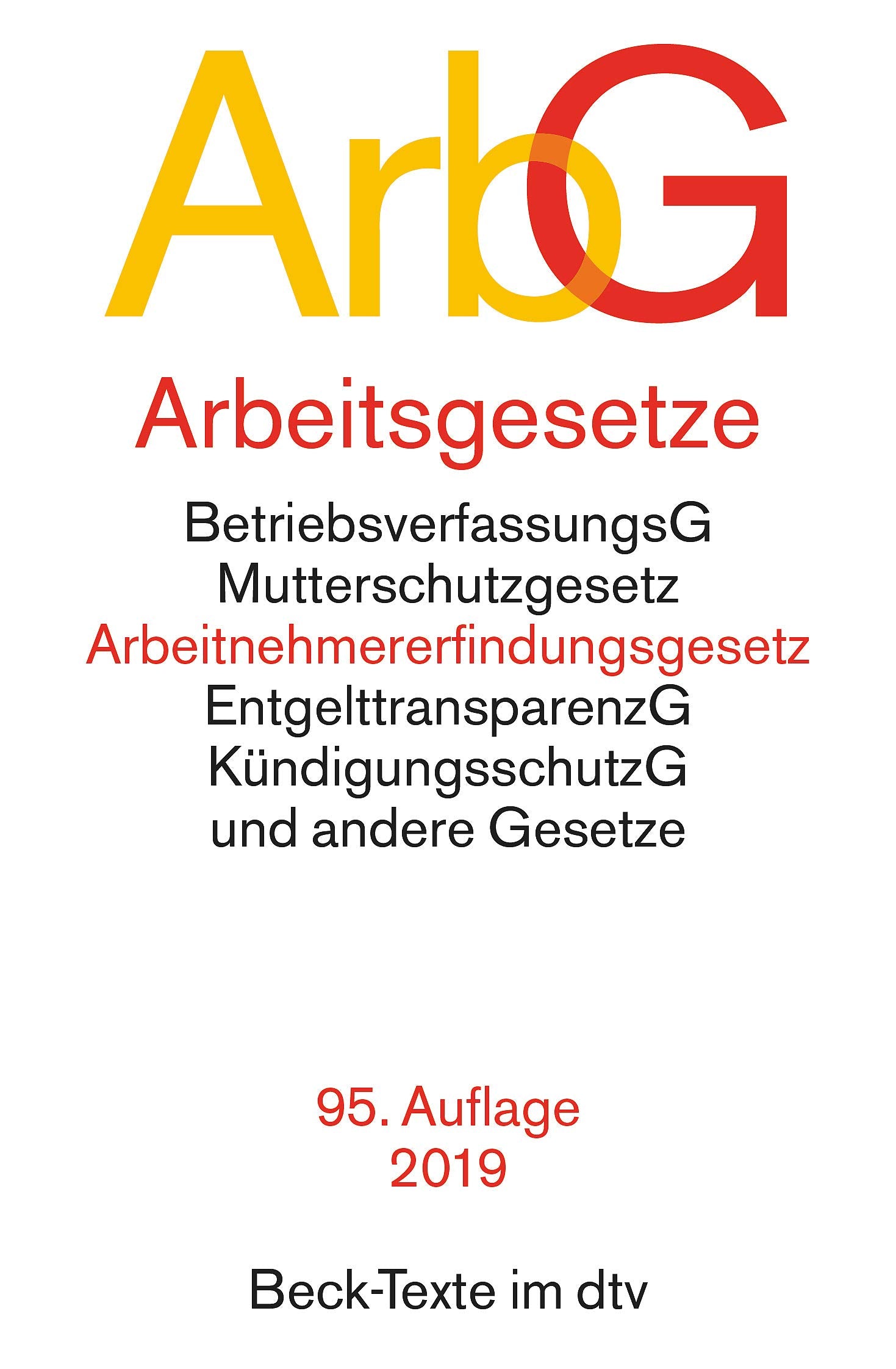 Arbeitsgesetze ArbG: mit den wichtigsten Bestimmungen zum Arbeitsverhältnis, Kündigungsrecht, Arbeitsschutzrecht, Berufsbildungsrecht, ... und Verfahrensrecht (dtv Beck Texte) 9783423050067