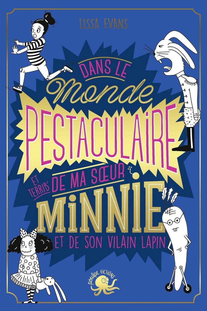 Le Monde pestaculaire (et terrib') de ma soeur Minnie (et de son vilain lapin) 9782377420551