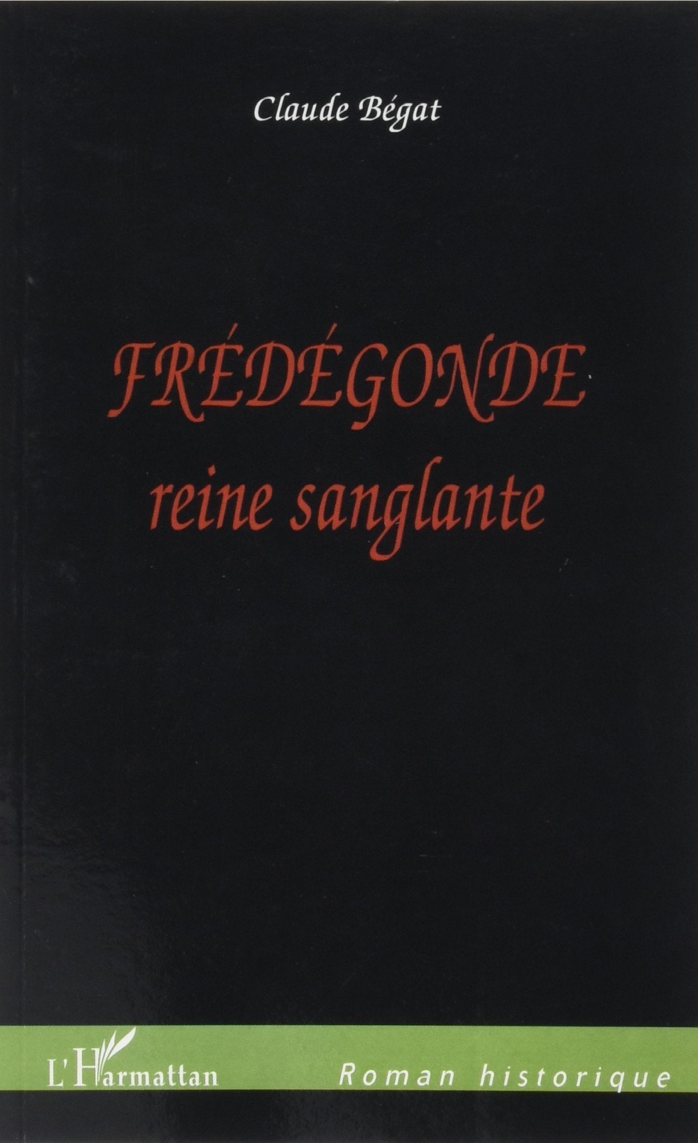 Fredegonde Reine Sanglante 9782747558525