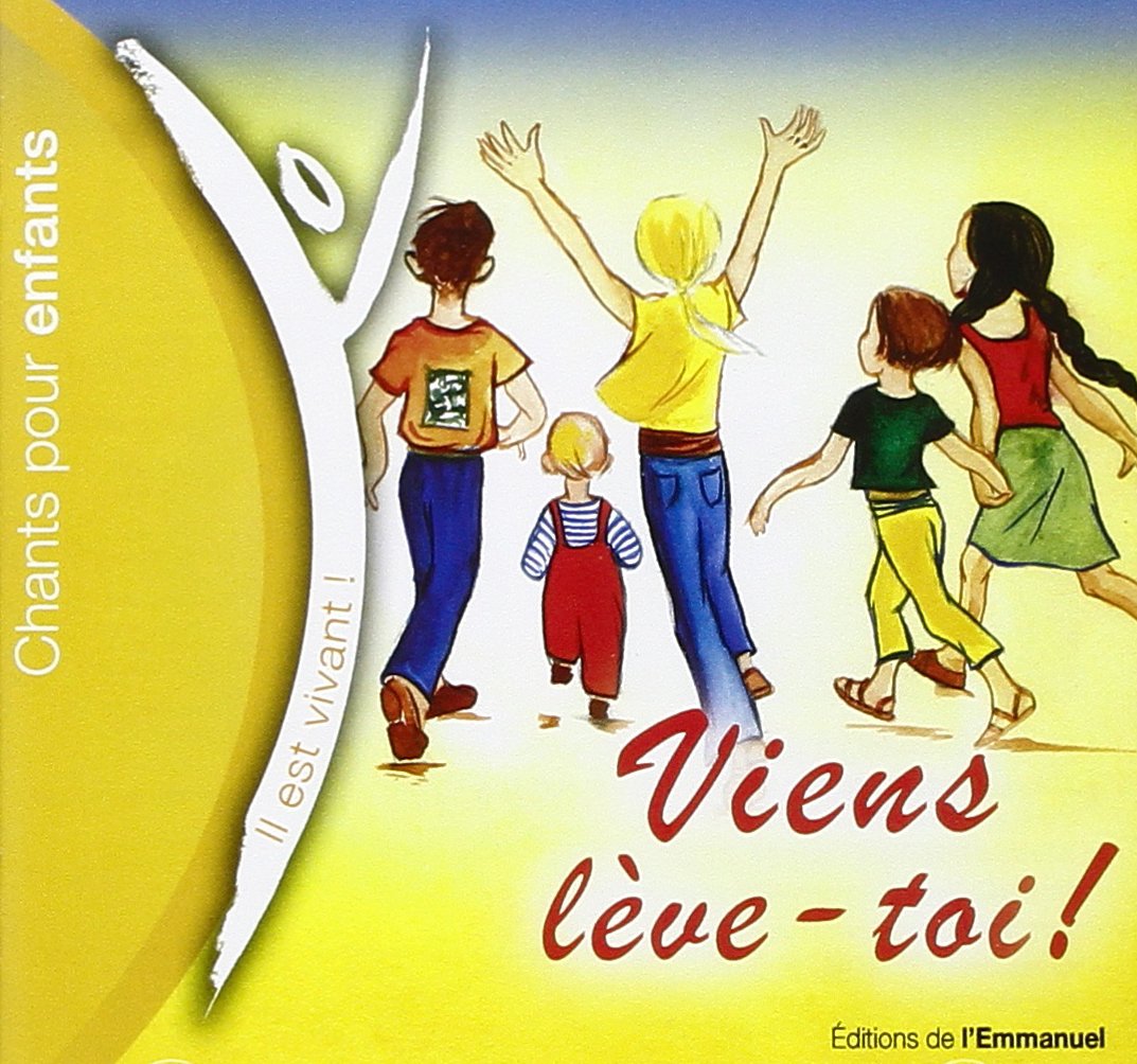 Chanter Dieu avec les Enfants : Viens Leve-Toi ! - CD 3700000211686