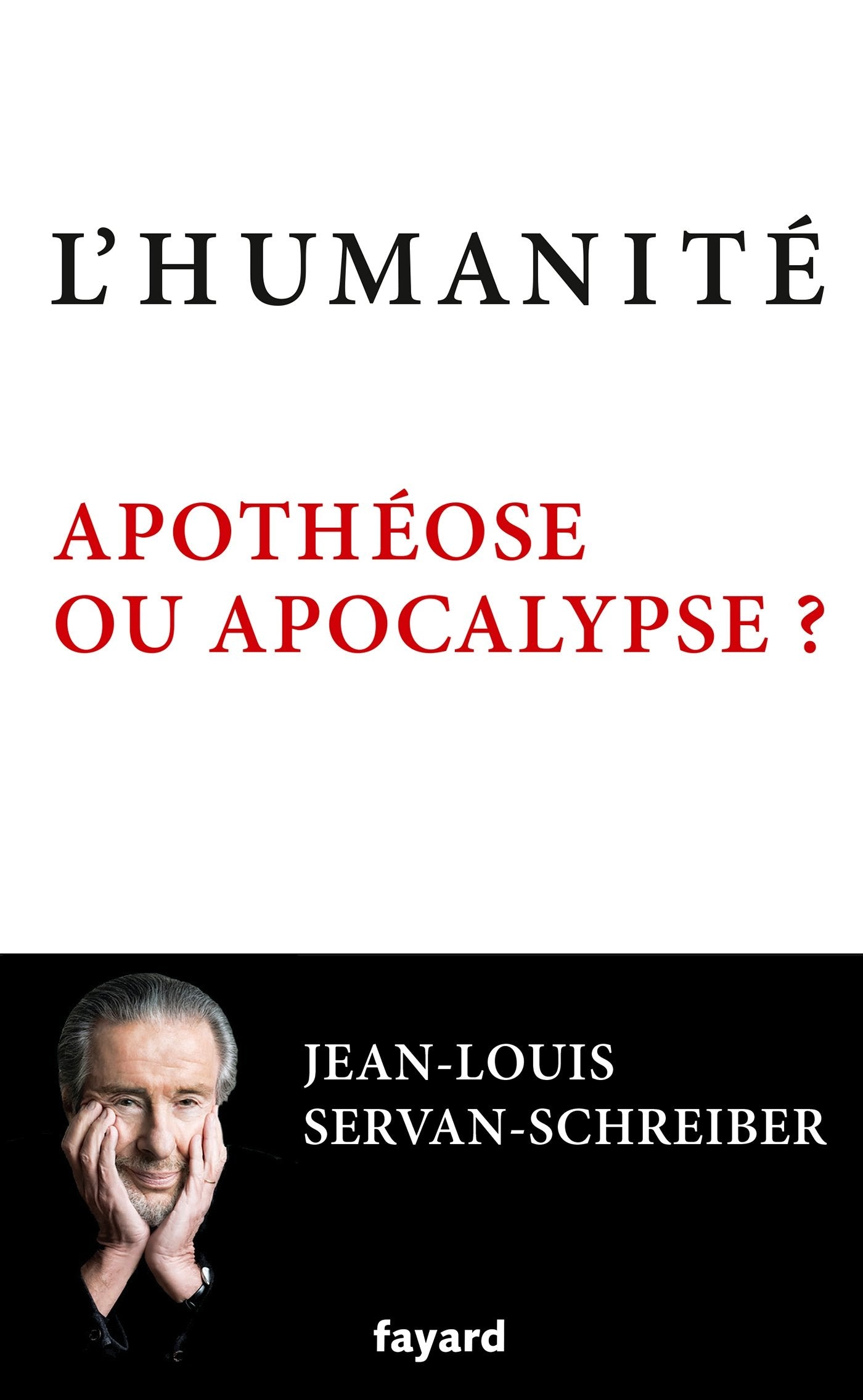 L'Humanité, apothéose ou apocalypse ? 9782213705286