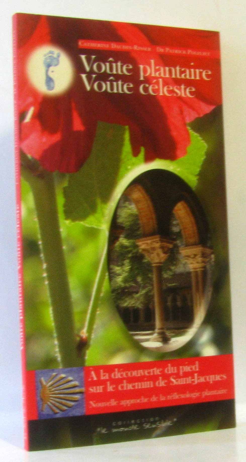 Voûte plantaire, voûte céleste: A la découverte du pied sur le chemin de Saint-Jacques 9782914895019