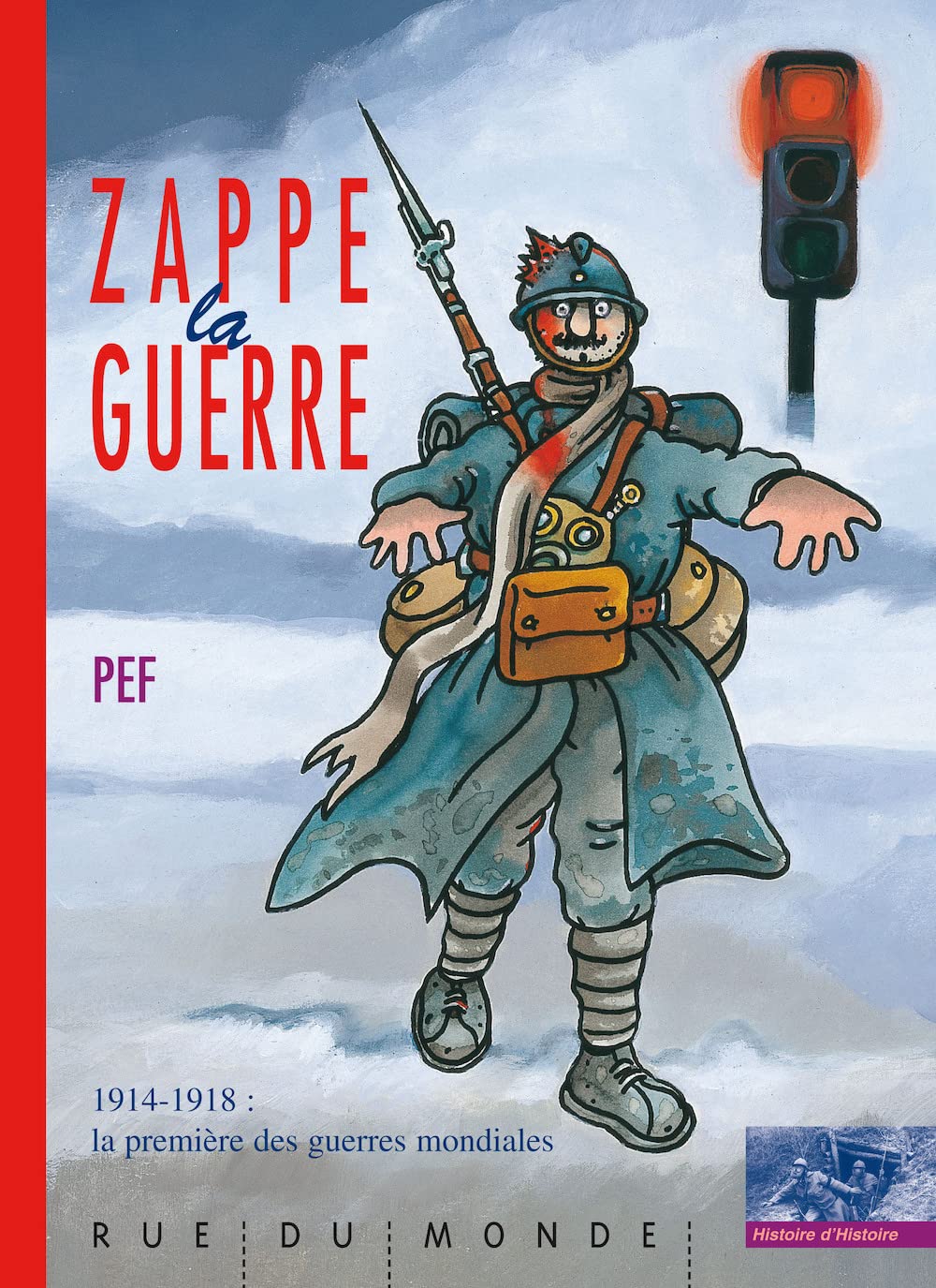 Zappe la guerre - 1914-1918 la première des guerres 9782912084101