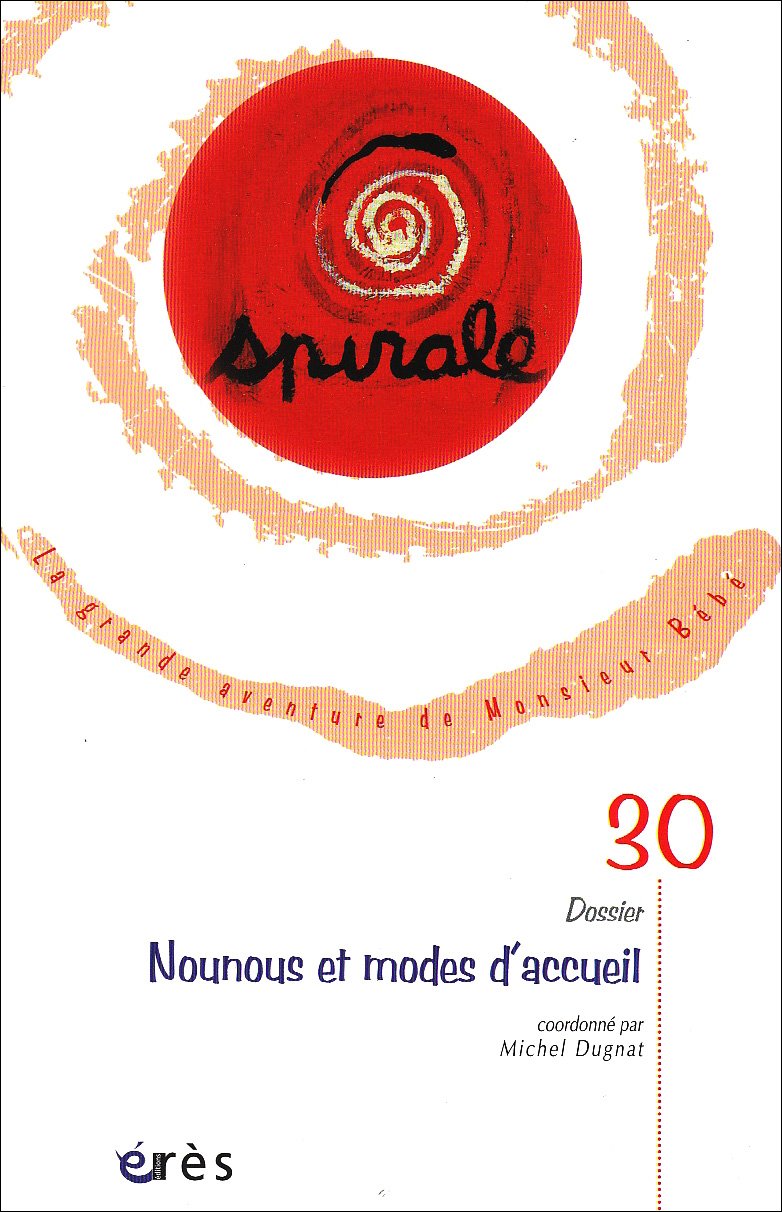 Spirale n° 30 : Nounous et modes d'accueil 9782749202884