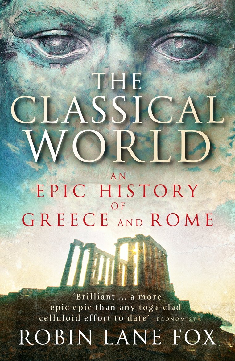 The Classical World: An Epic History of Greece and Rome 9780141021416