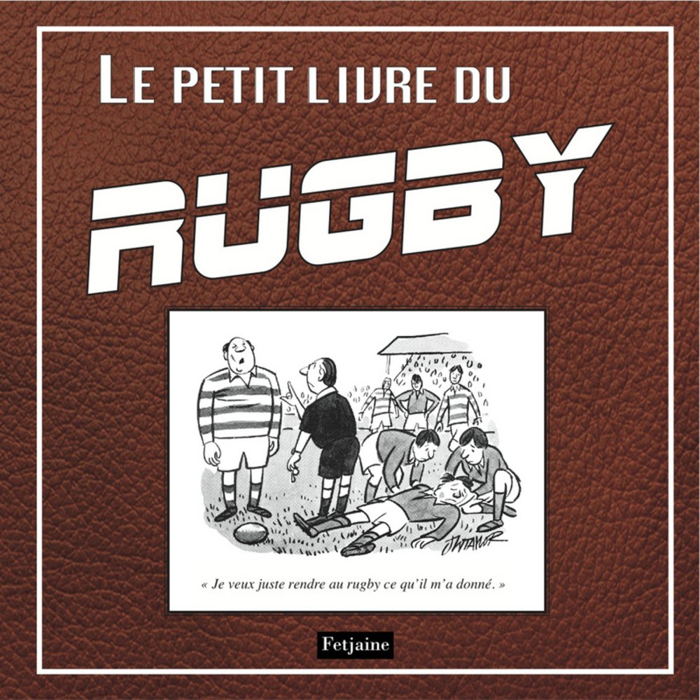 Le petit livre du rugby 9782354253974