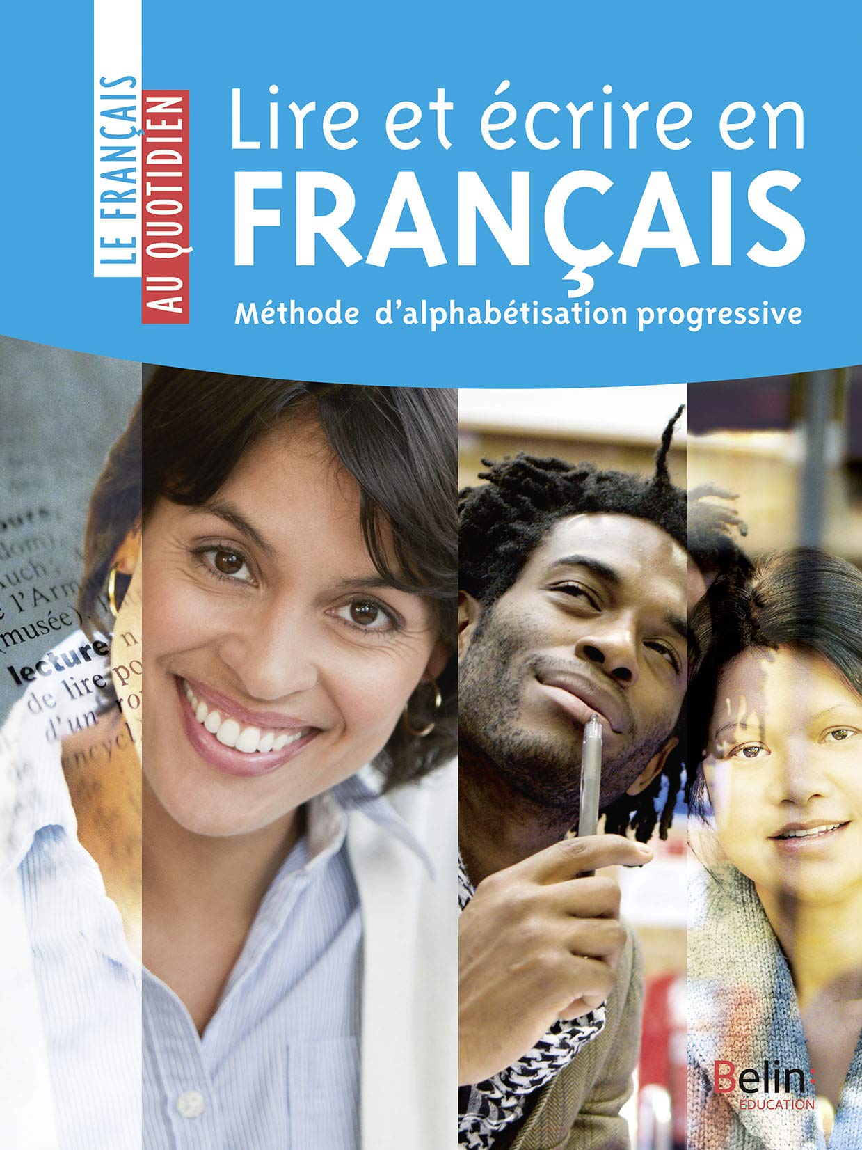 Lire et écrire en français: Méthode d'alphabétisation progressive 9782410011210