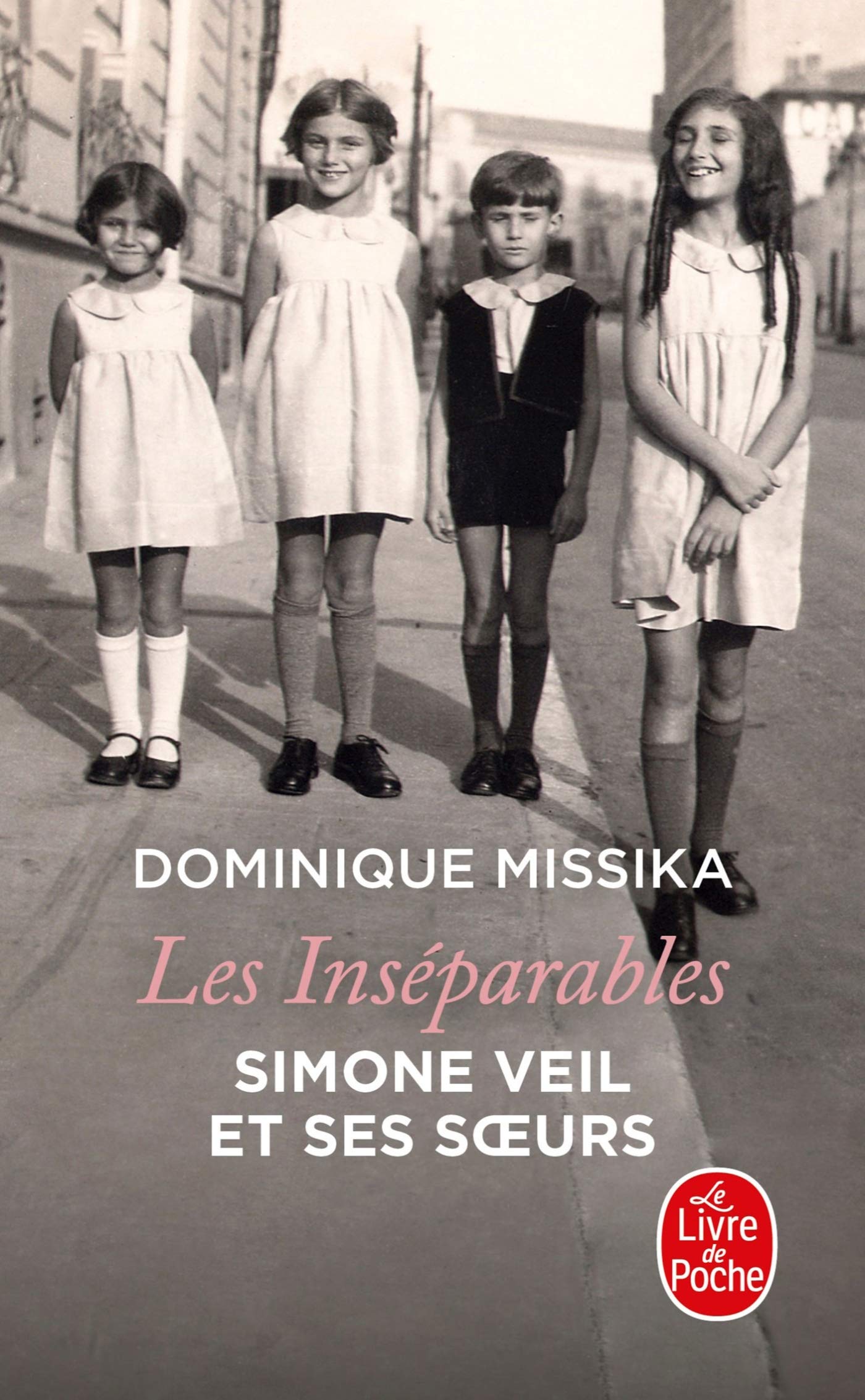 Les inséparables. Simone Veil et ses soeurs 9782253101314