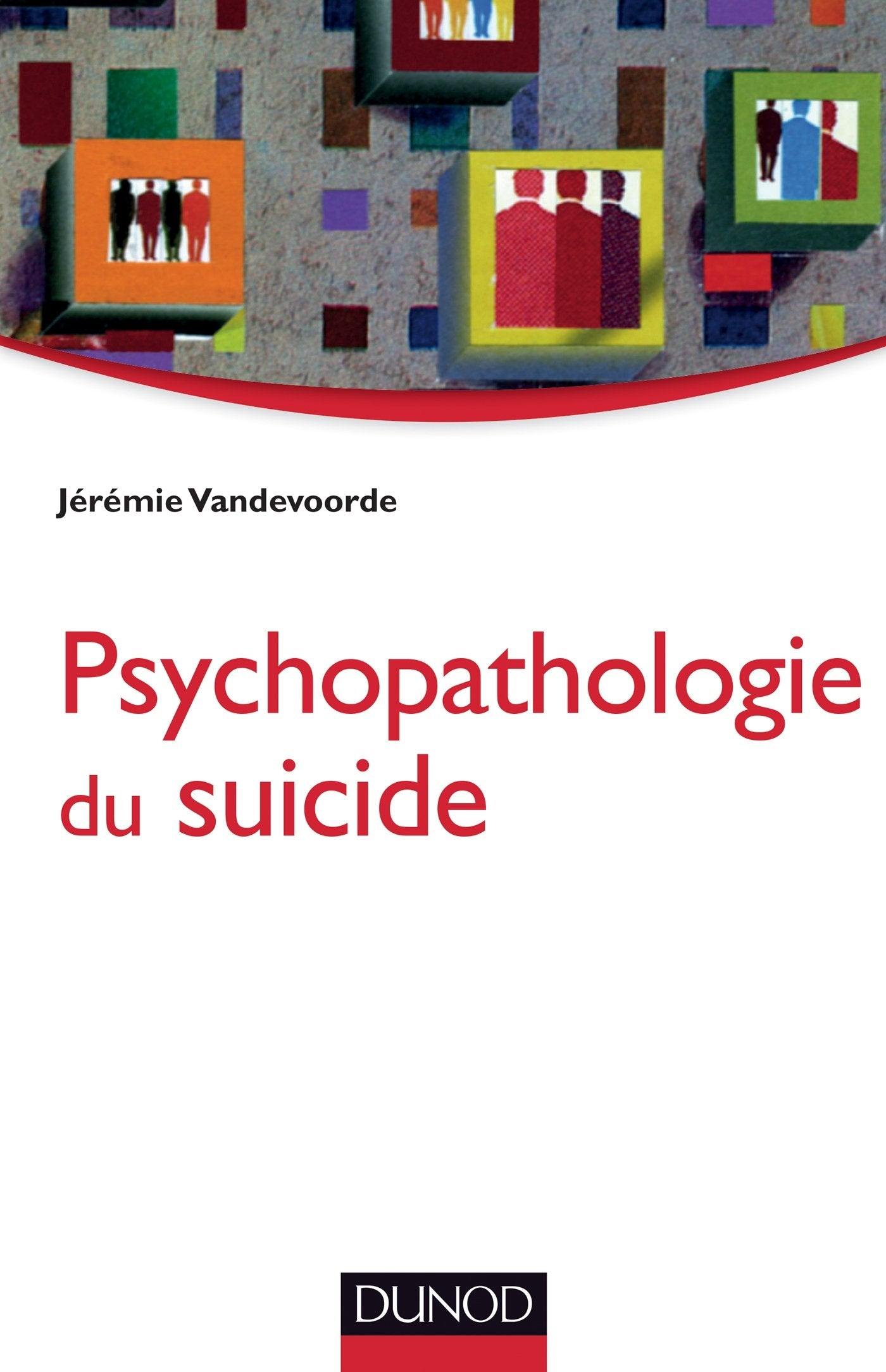 Psychopathologie du suicide 9782100598212