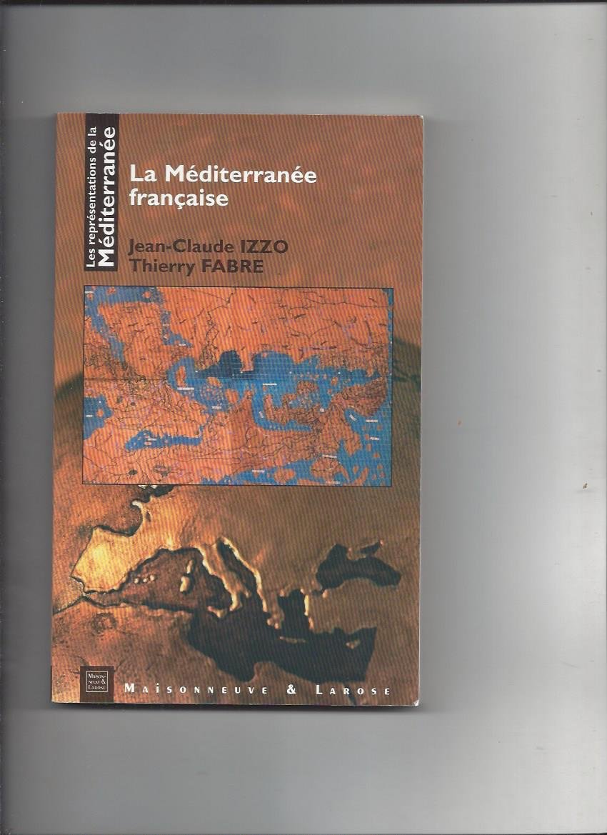 Les représentations de la Méditerranée. La méditerranée française 9782706814556