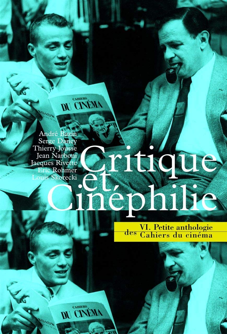 Petite anthologie des Cahiers du cinéma, tome 6 : Critique et cinéphilie 9782866422929