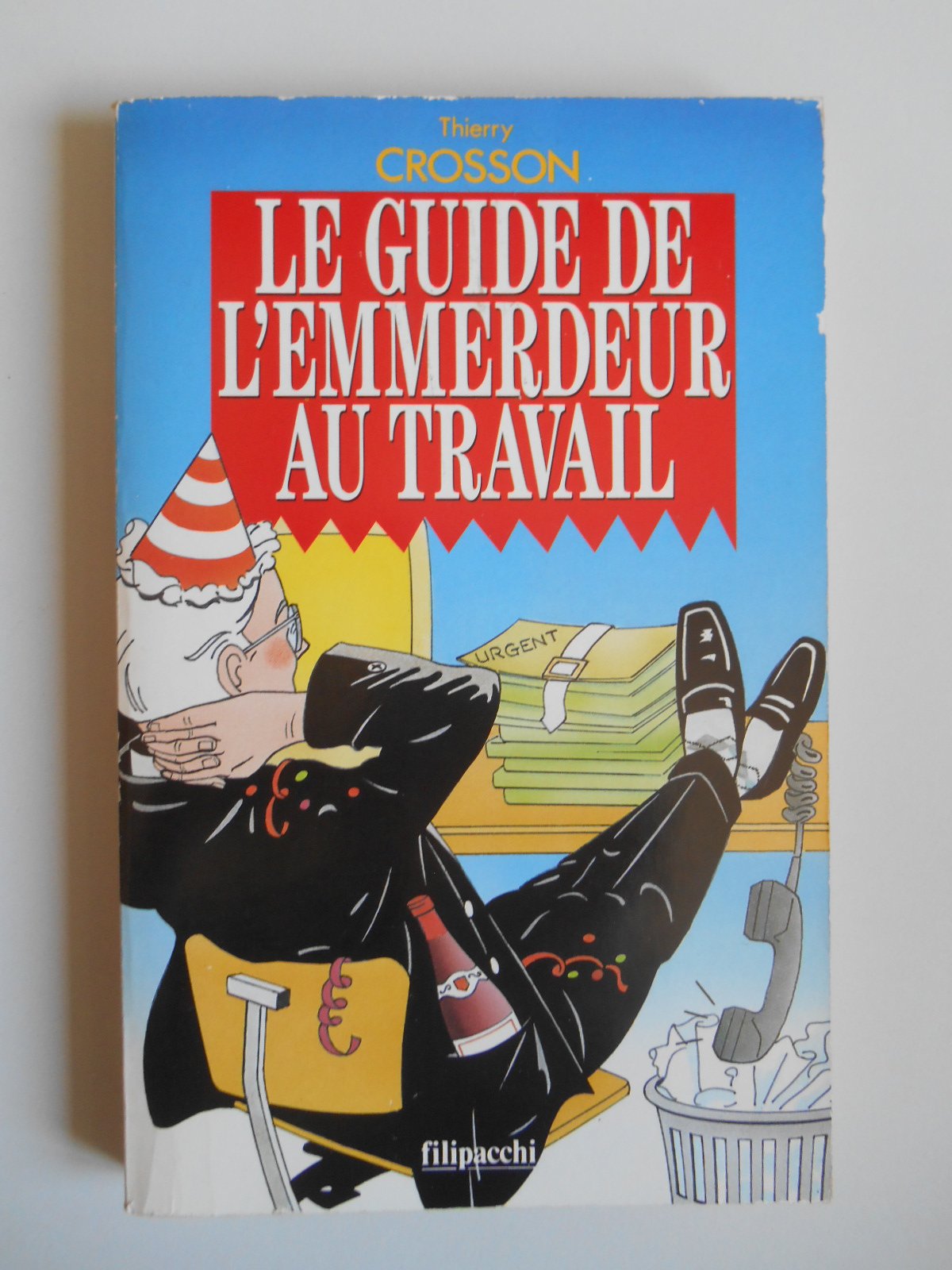 Le guide de l'emmerdeur au travail ou Albert le pénible revient et il n'est toujours pas content ! 9782850182679