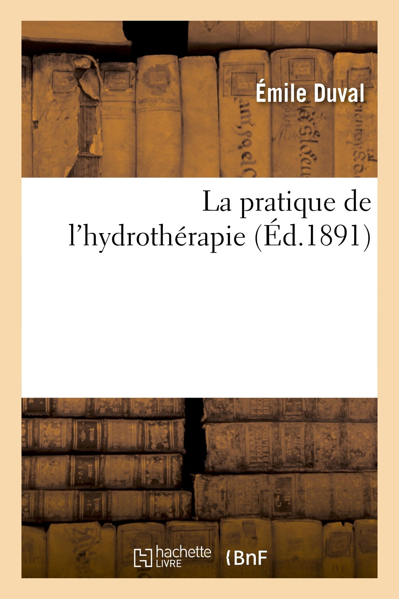 La pratique de l'hydrothérapie 9782013027472