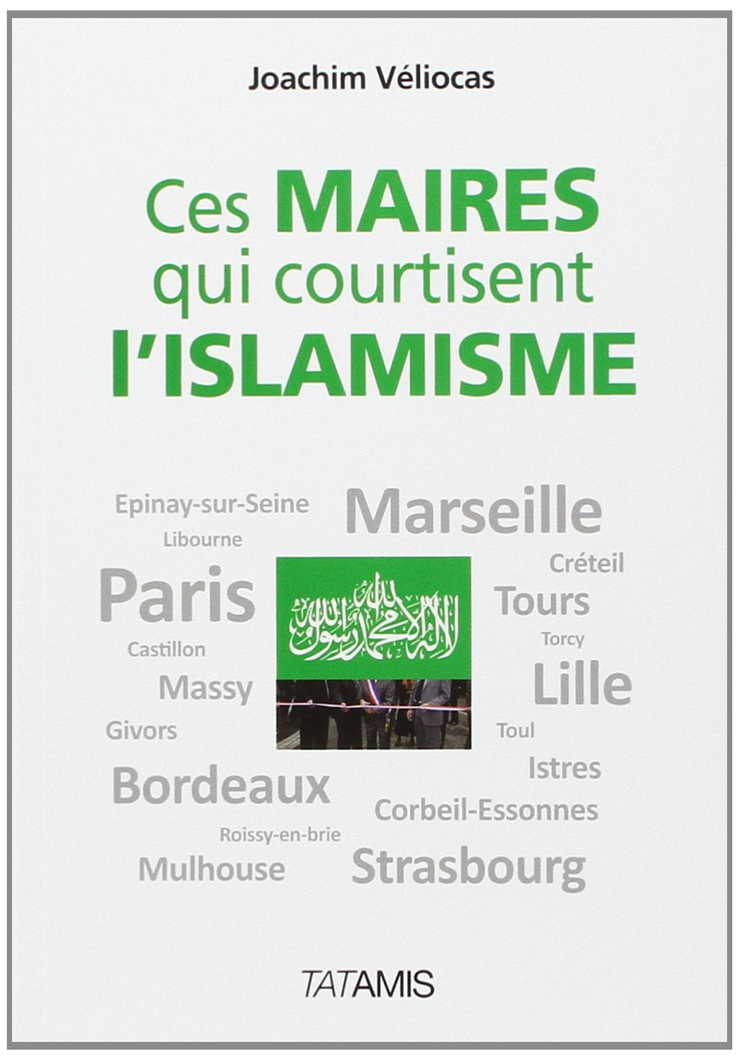 Ces Maires qui courtisent l'Islamisme 9782917617083