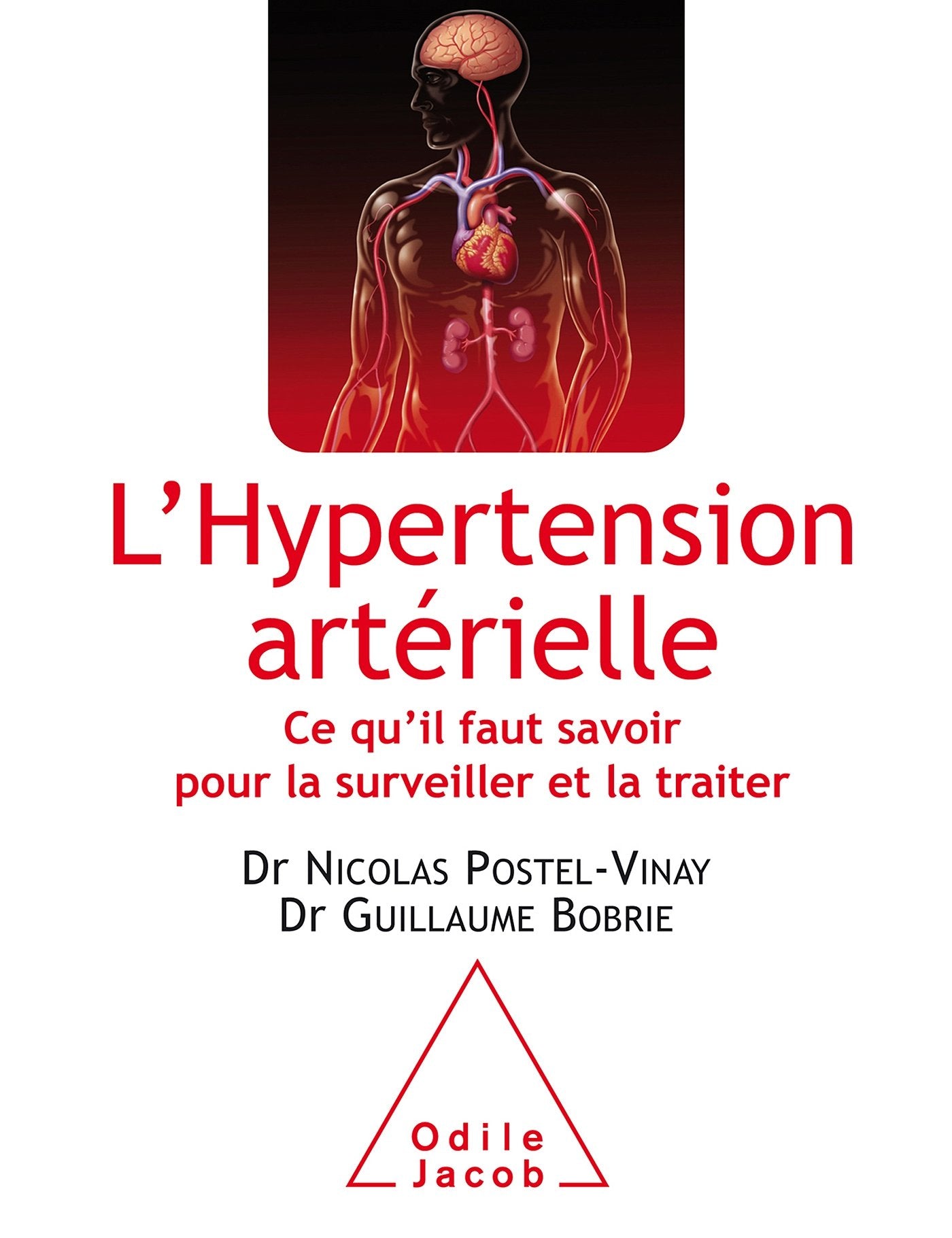 L'Hypertension artérielle: Ce qu'il faut savoir pour la surveiller et la traiter 9782738128720
