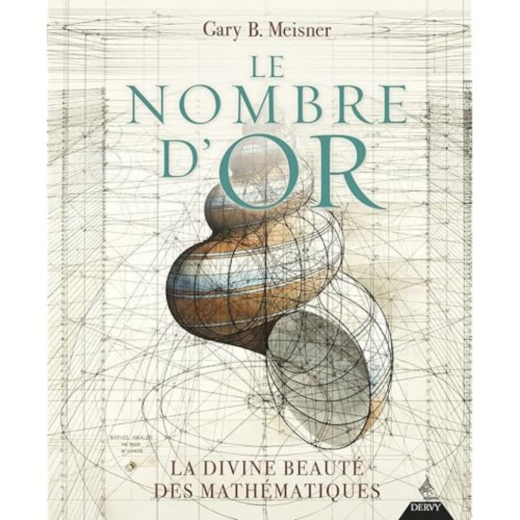Le Nombre d'or - La divine beauté des mathématiques 9791024217642