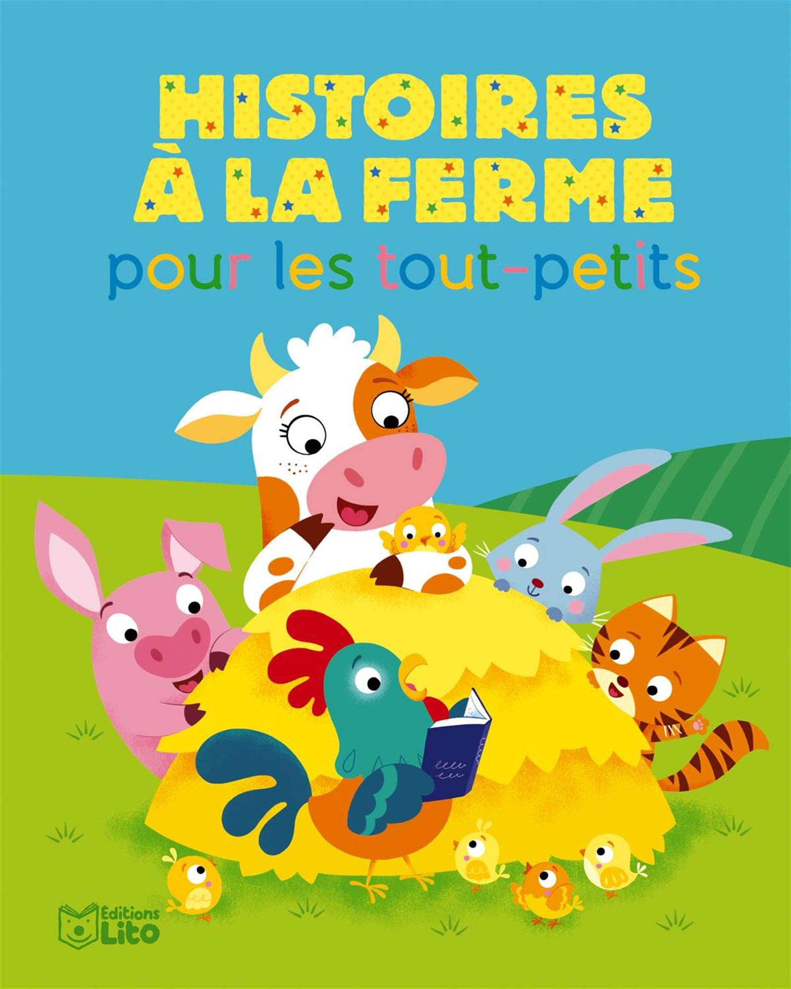 HISTOIRES A LA FERME POUR LES TOUT-PETITS - Dès 18 mois 9782244401577