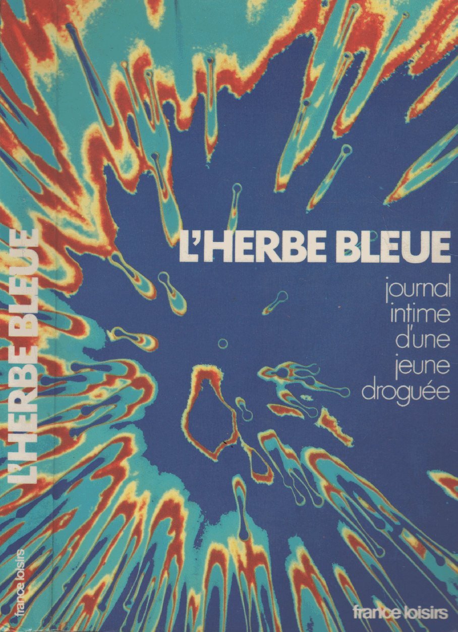 L'herbe bleue - Journal intime d'une jeune droguée 9782724200775