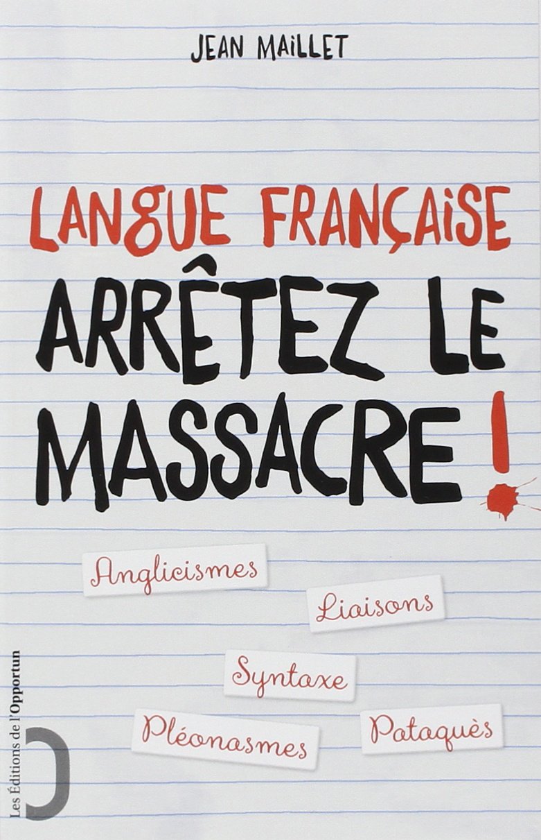 Langue française - Arrêtez le massacre ! 9782360753239