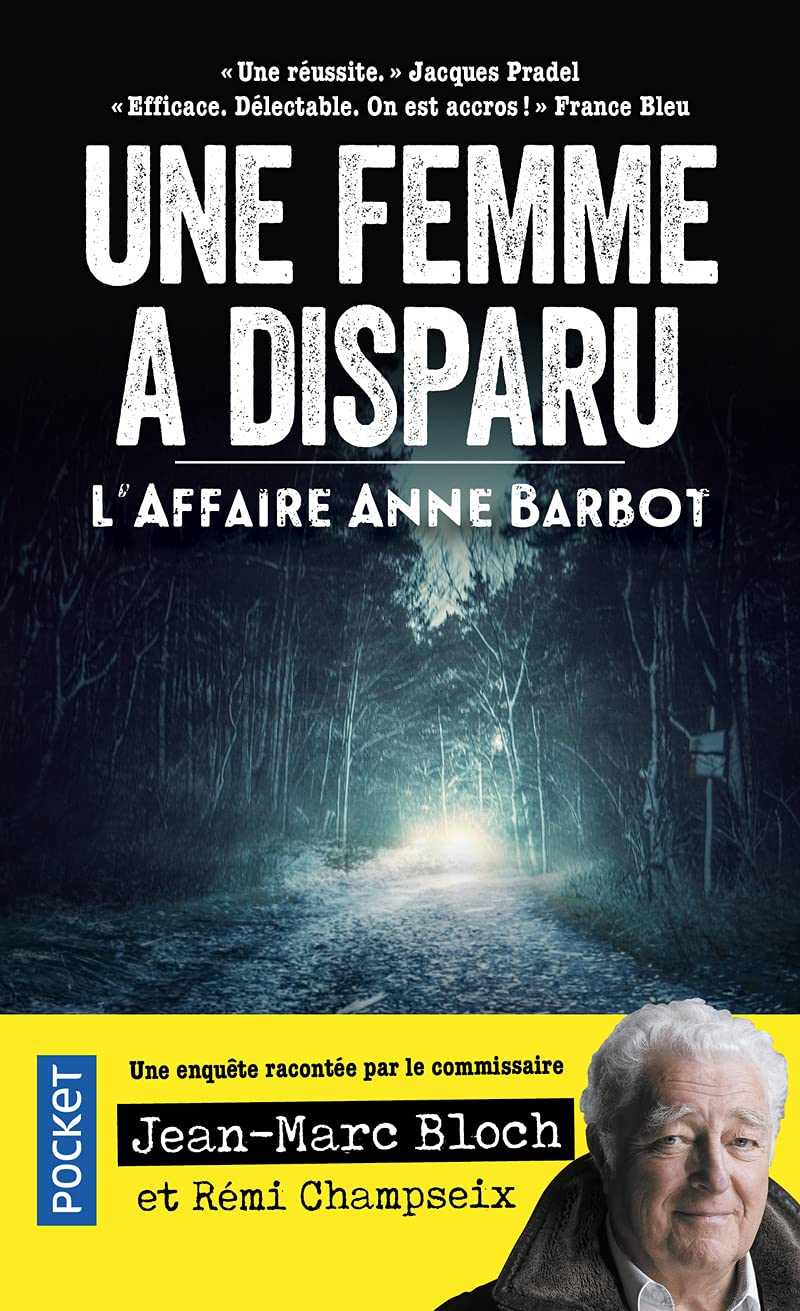 Une femme a disparu. L'affaire Anne Barbot: Une enquête racontée par (5) 9782266311793