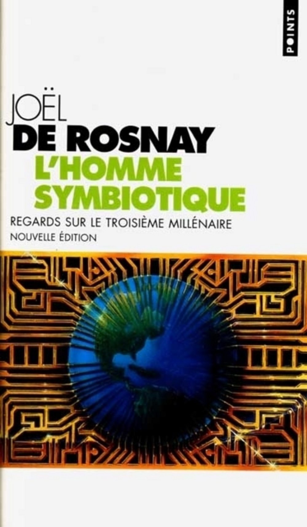 L'Homme Symbiotique. Regards Sur Le Troisieme Millenaire 9782020413992