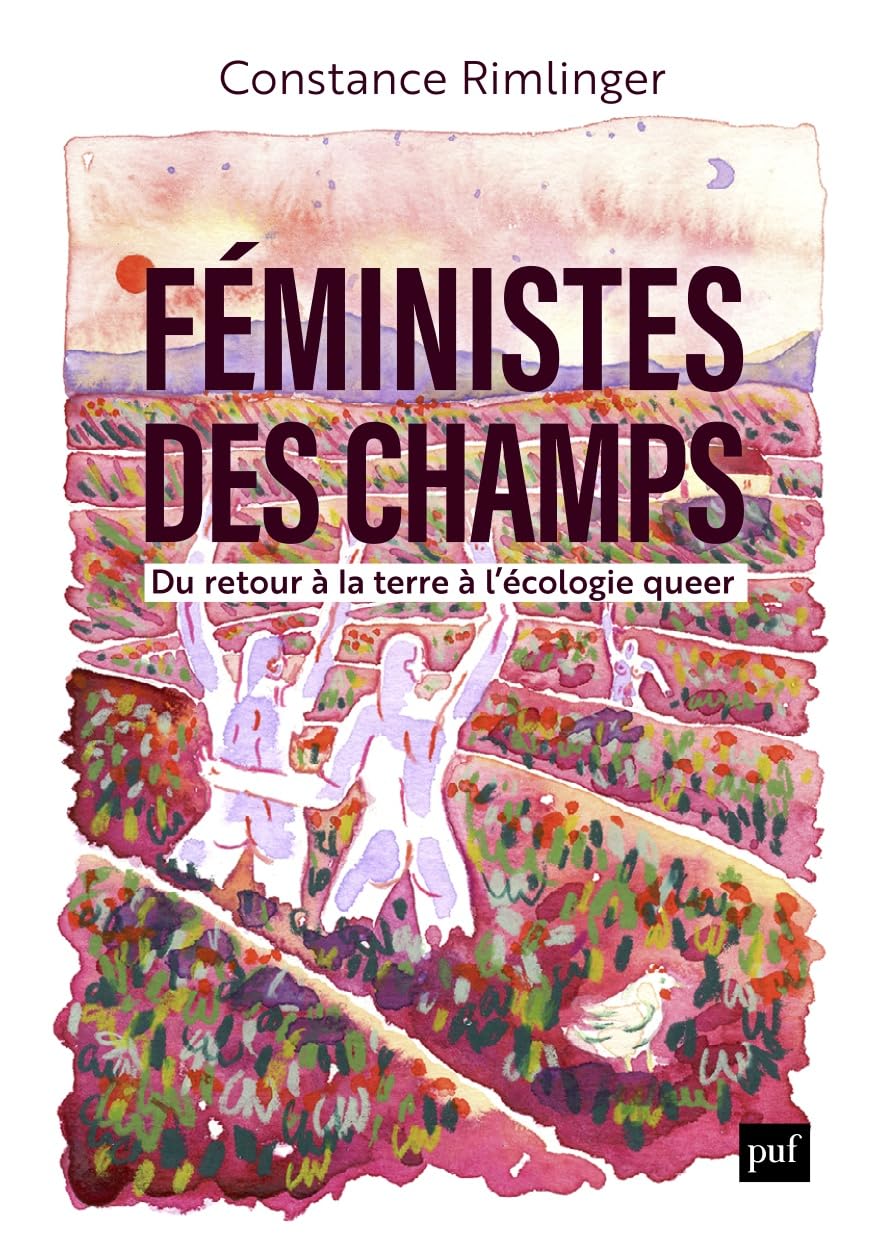 Féministes des champs: Du retour à la terre à l'écologie queer 9782130854258