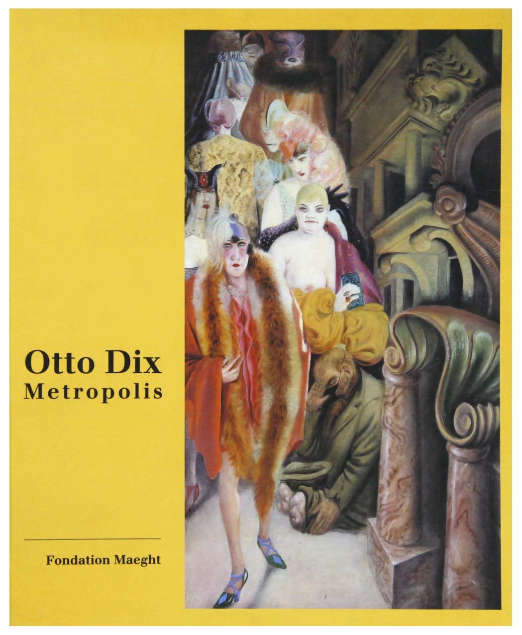 Otto Dix: Metropolis, 2 juillet - octobre 1998, Fondation Meaght 9782900923160