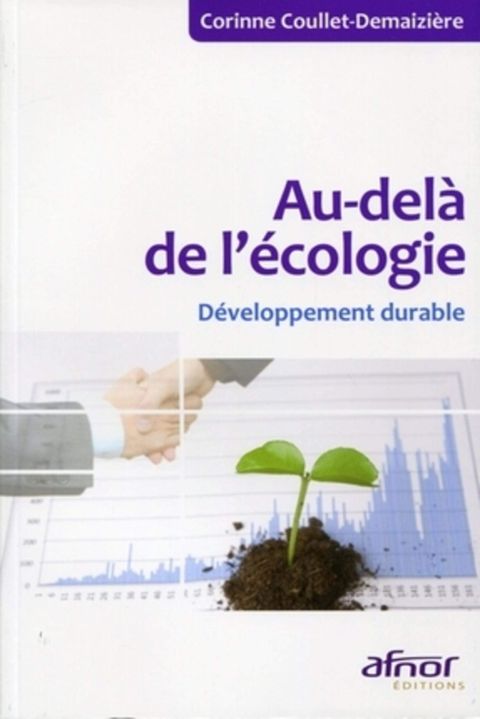 AU-DELA DE L'ECOLOGIE. DEVELOPPEMENT DURABLE: DEVELOPPEMENT DURABLE. 9782124652525
