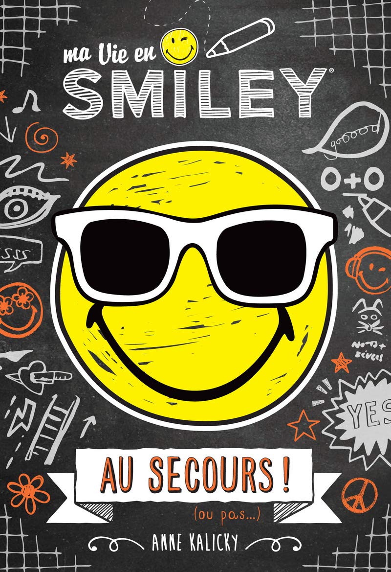 Ma Vie en Smiley - Au secours ! - Tome 3 - Lecture roman jeunesse - Dès 8 ans (3) 9782821208490