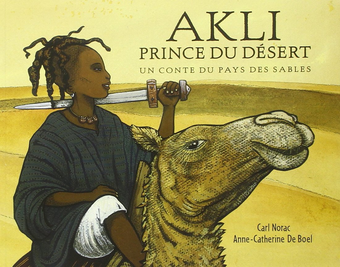 Akli, prince du désert: Un conte du pays des sables 9782211083805