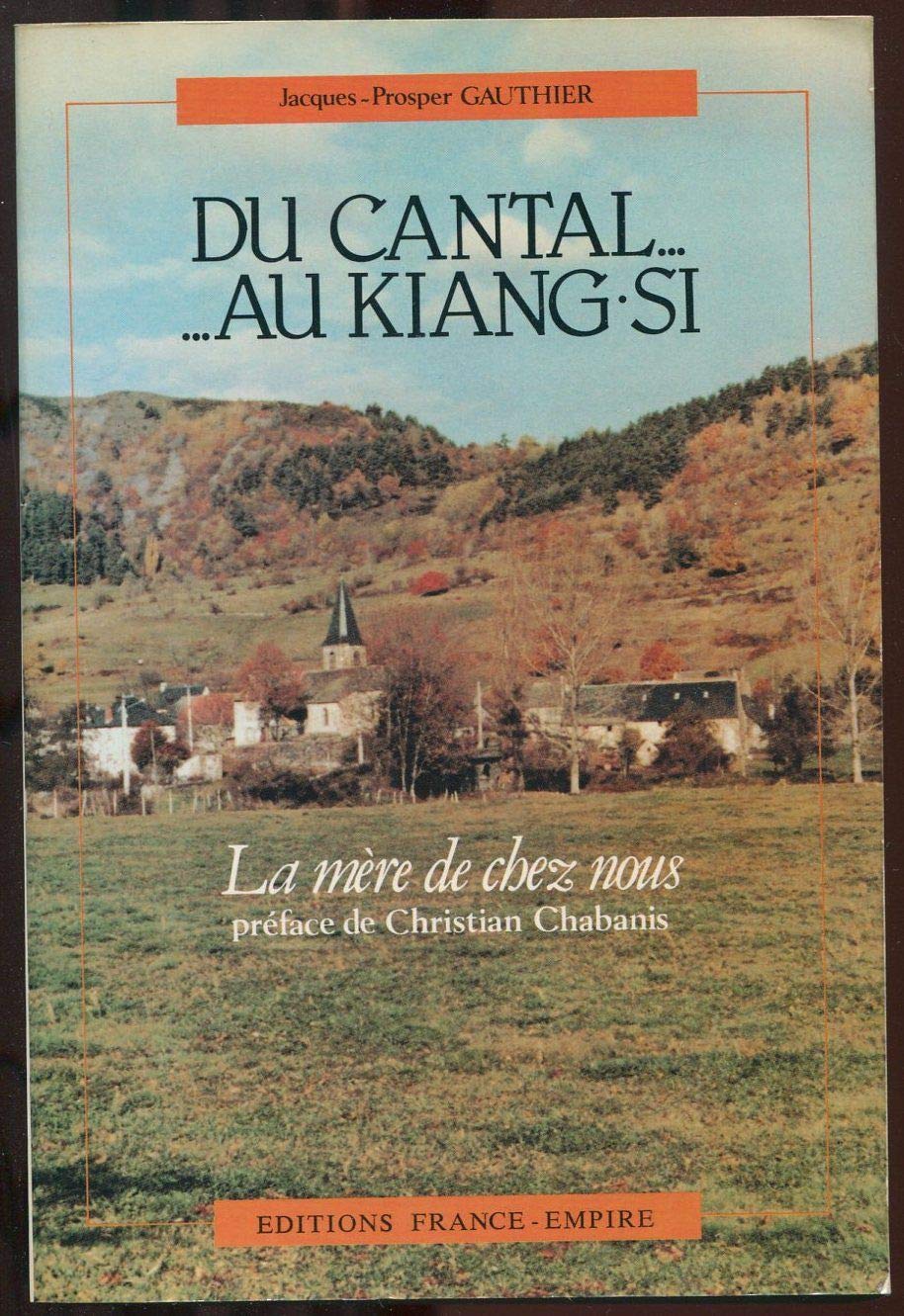 Du cantal au kiang-si : la mere de chez nous 9782704803392