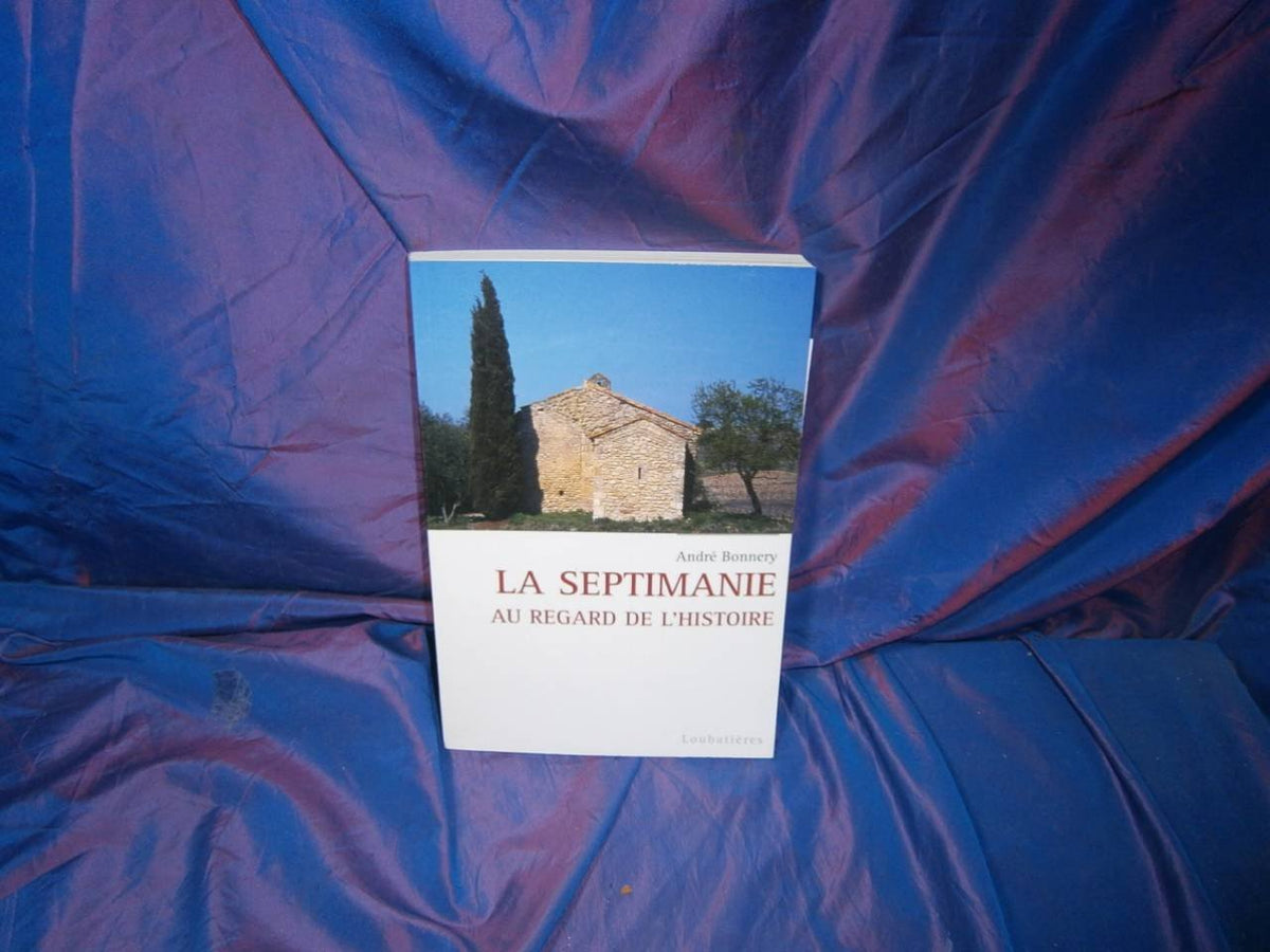 La Septimanie: Au regard de l'histoire 9782862664620