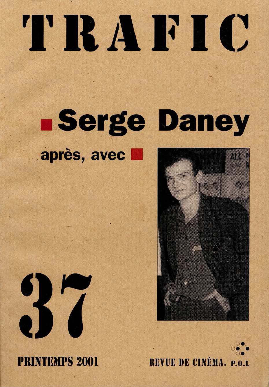 Trafic: Serge Daney : après, avec 9782867448300