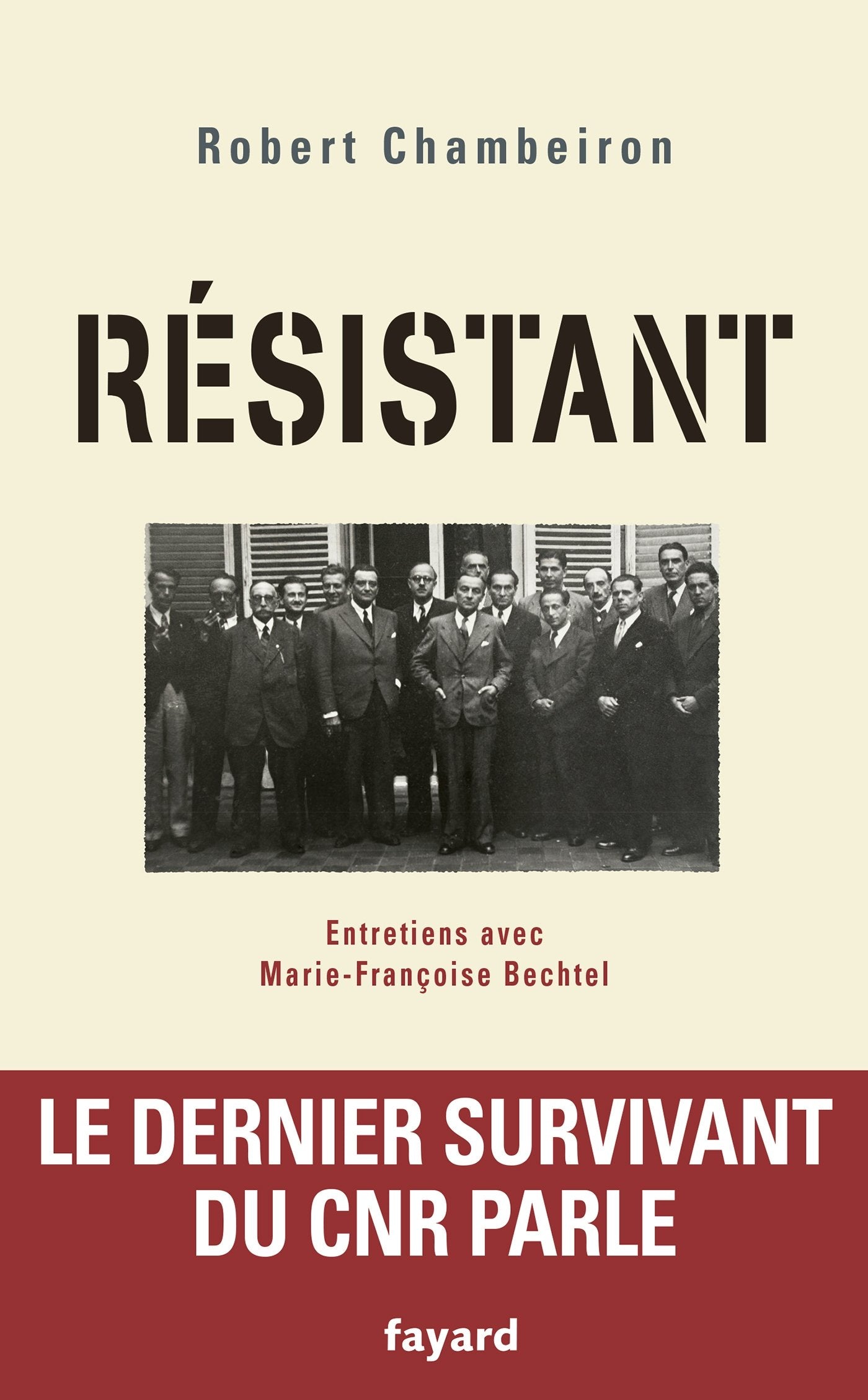 RESISTANT ENTRETIENS AVEC FRANCOISE BECHTEL: Entretiens avec Françoise Bechtel 9782213681566