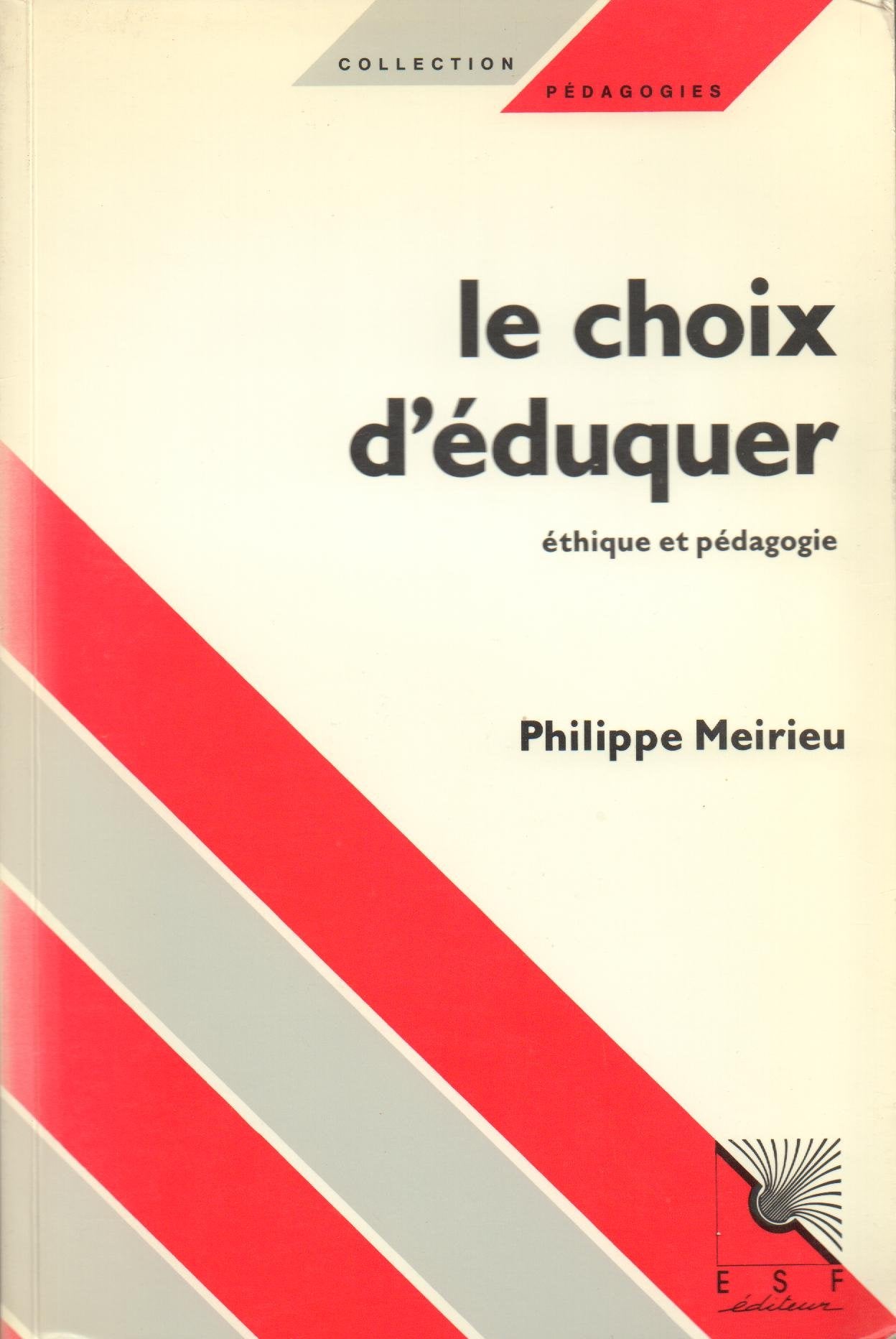 Le choix d'éduquer : Ethique et pédagogie 9782710108665