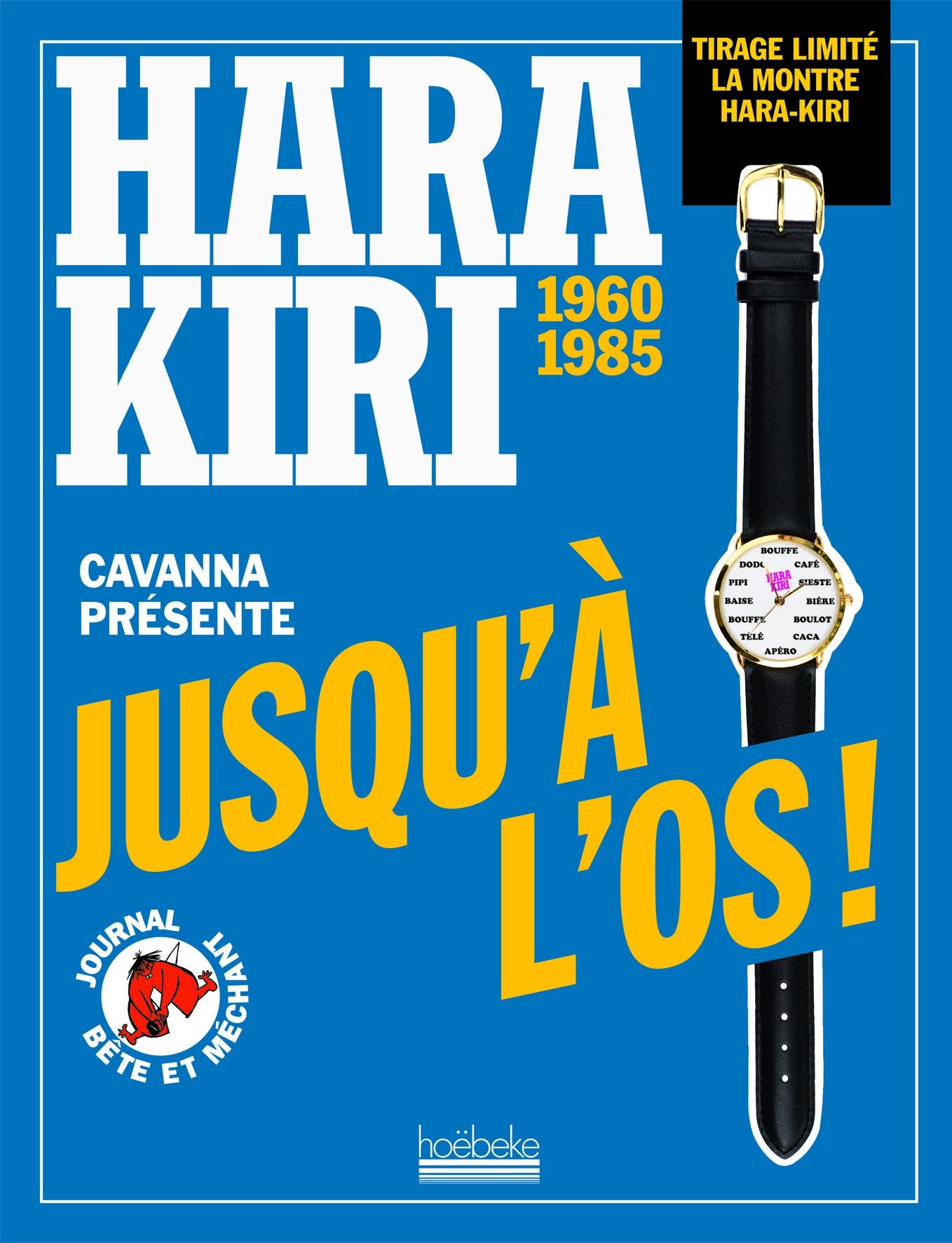 Jusqu'à l'os !: Hara Kiri (1960-1985) 9782842304249