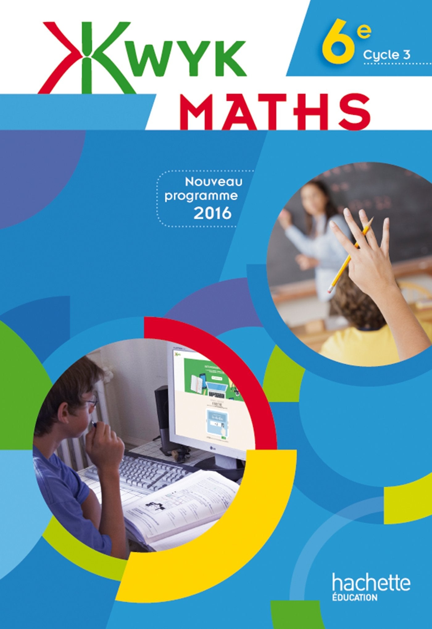 Kwyk Maths 6e - Livre élève - Edition 2016 9782012753433