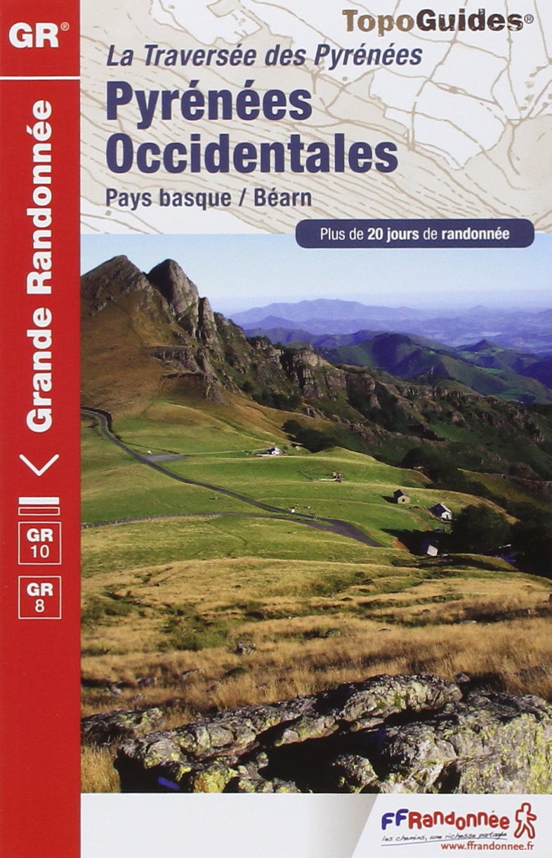 Pyrénées Occidentales: Traversée des Pyrénées. Pays basque - Béarn 9782751406478
