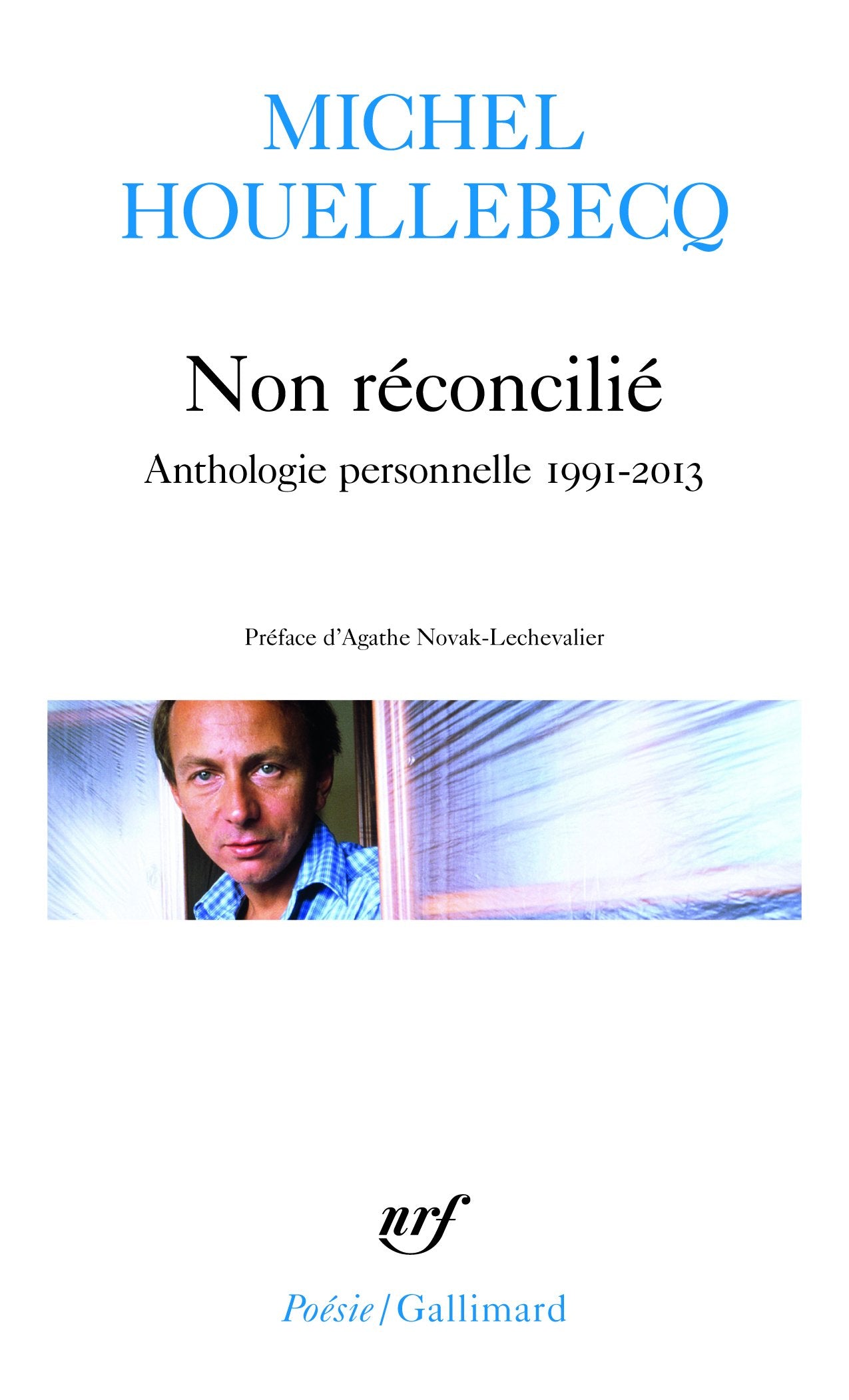 Non réconcilié: Anthologie personnelle 1991-2013 9782070456895