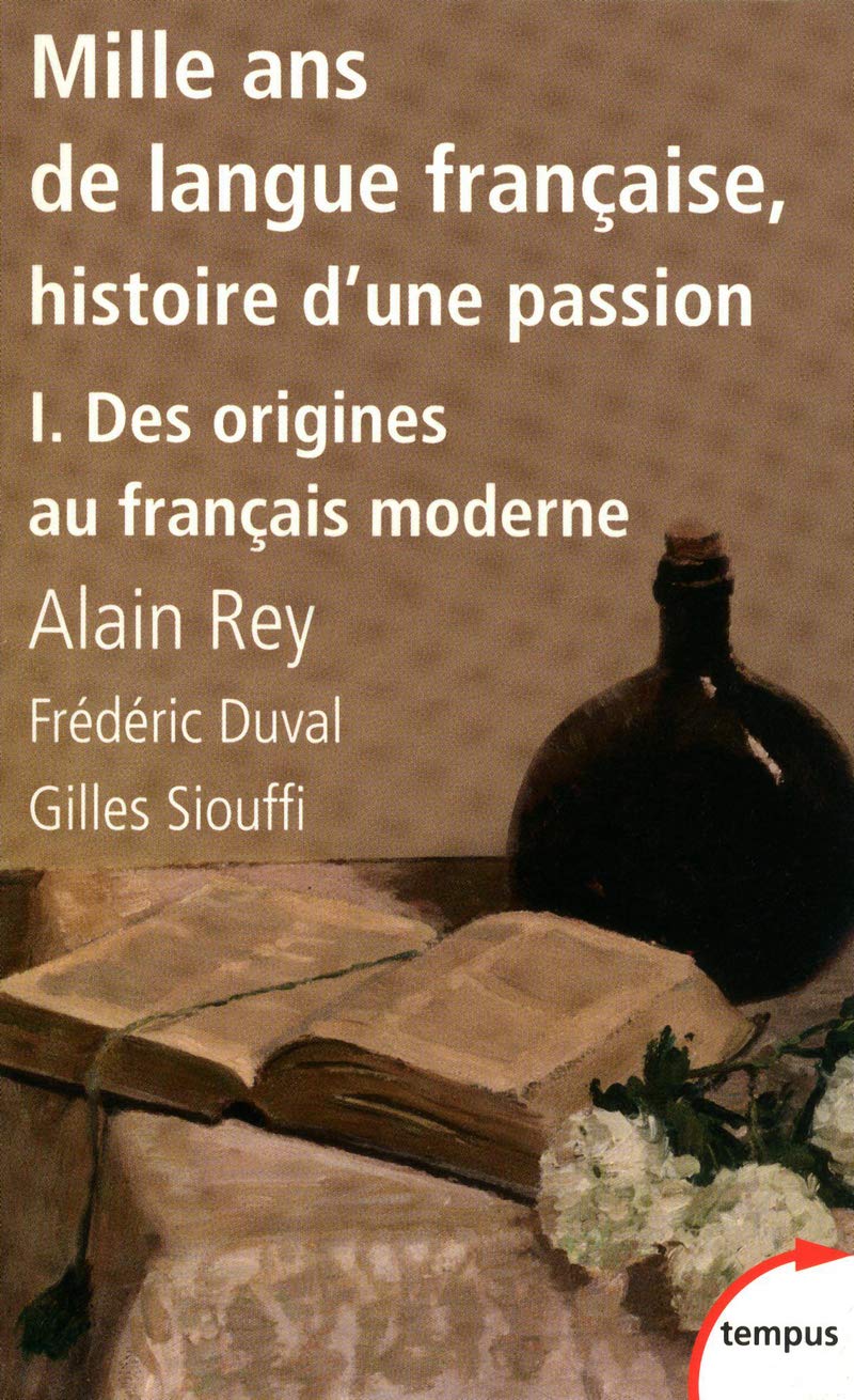 Mille ans de langue française, tome 1 : Des origines au français moderne 9782262033118