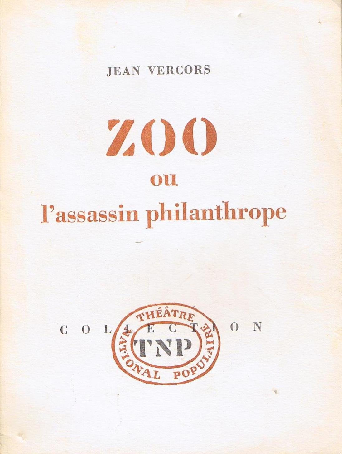 Vercors. Zoo : Ou l'Assassin philanthrope... Paris, Palais de Chaillot, 8 février 1964 