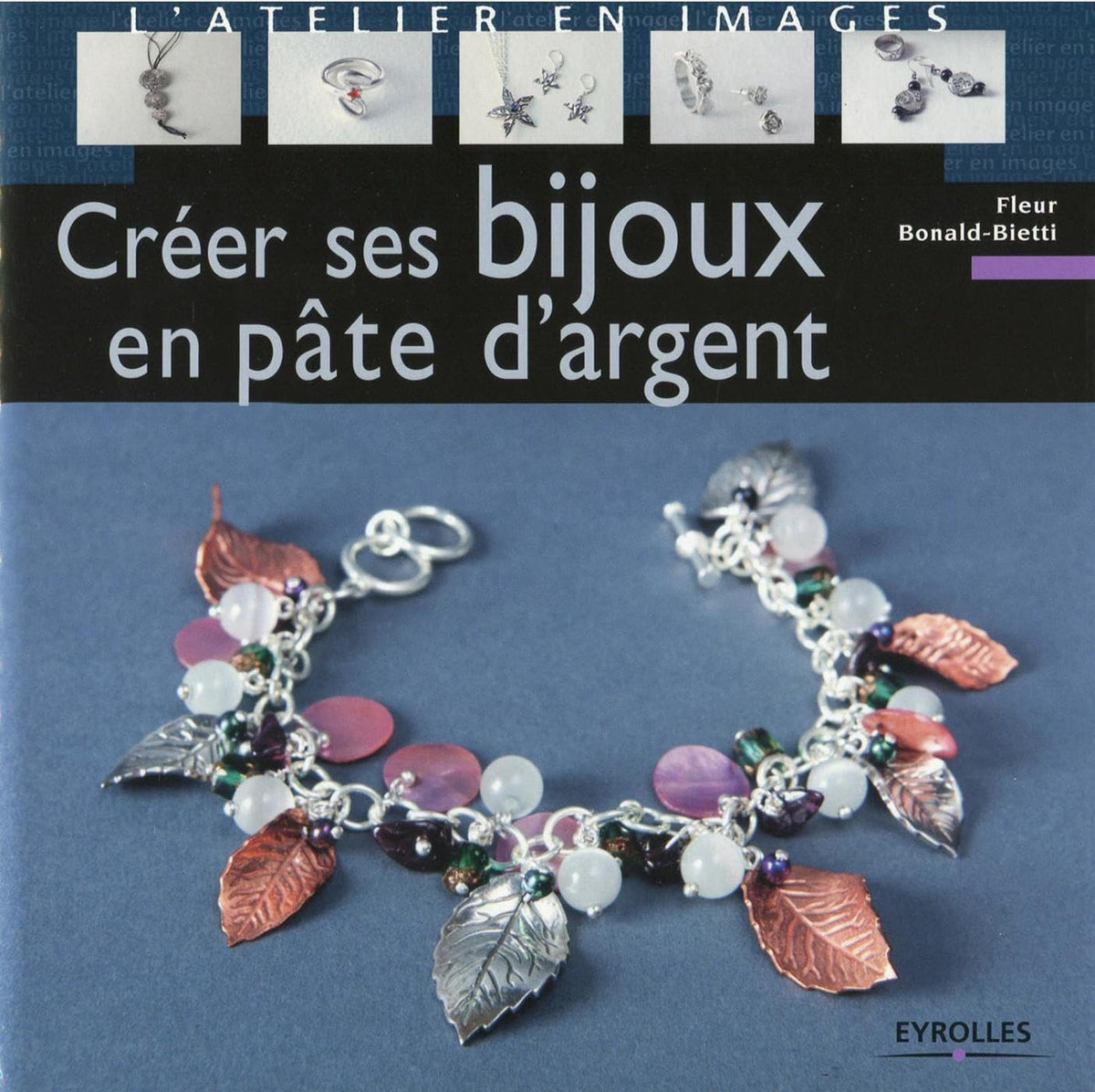 Créer ses bijoux en pâte d'argent 9782212132557
