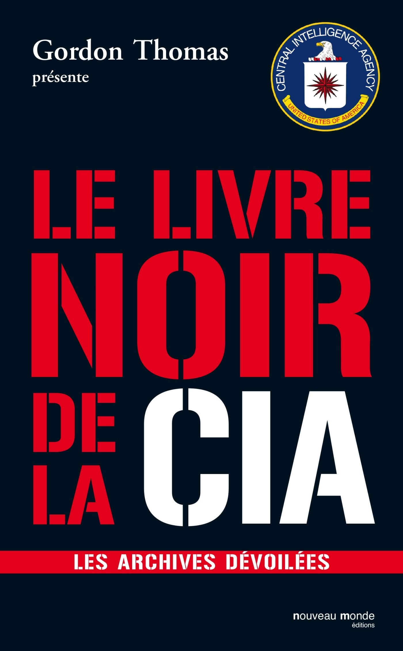 Le livre noir de la CIA: Les archives dévoilées 9782847362862